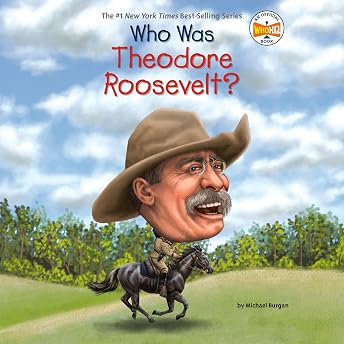 Who Was Theodore Roosevelt? Audiobook by Michael Burgan