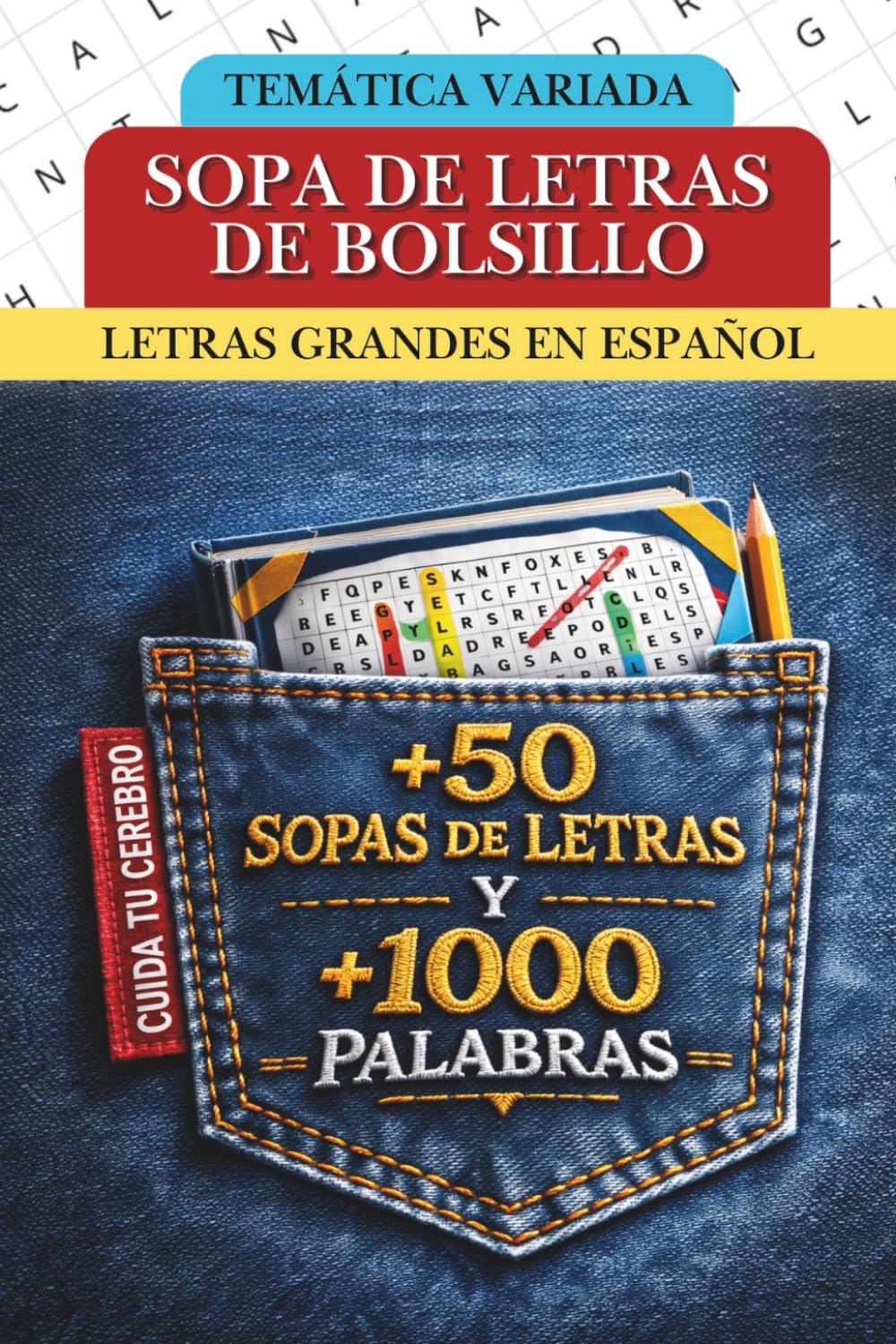 Libro de Bolsillo 4x6 Pulgadas, Sopas de Letras en Español, Letra Grande, +1000 Palabras, +50 Sopas para Adultos, Jóvenes y Mayores, Ejercita Memoria ... Mentales, Vocabulario para Todas las Edades