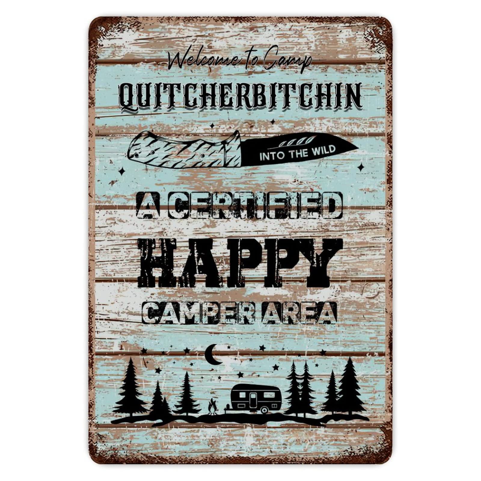 ENEDNATE Welcome To Camp Quitcherbitchin A Certified Happy Camper Area Aluminum Sign 8x12 inch Vintage Metal Tin Sign Home Decor for Club Bar Garden Kitchen Restaurant