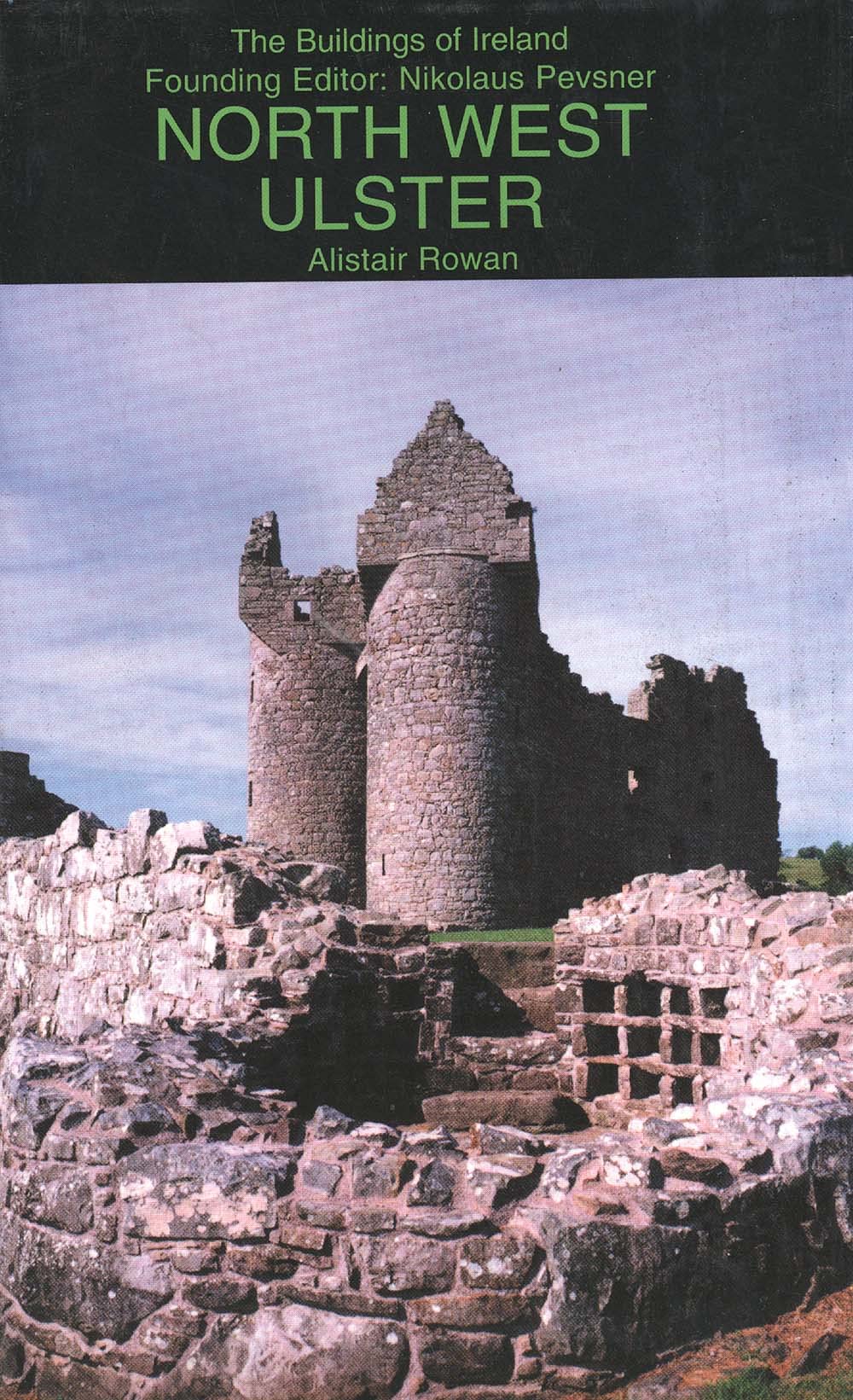 North West Ulster – The Counties of Londonderry,: The Counties of Londonderry, Donegal, Fermanagh and Tyrone (Pevsner Architectural Guides: Buildings of Ireland)