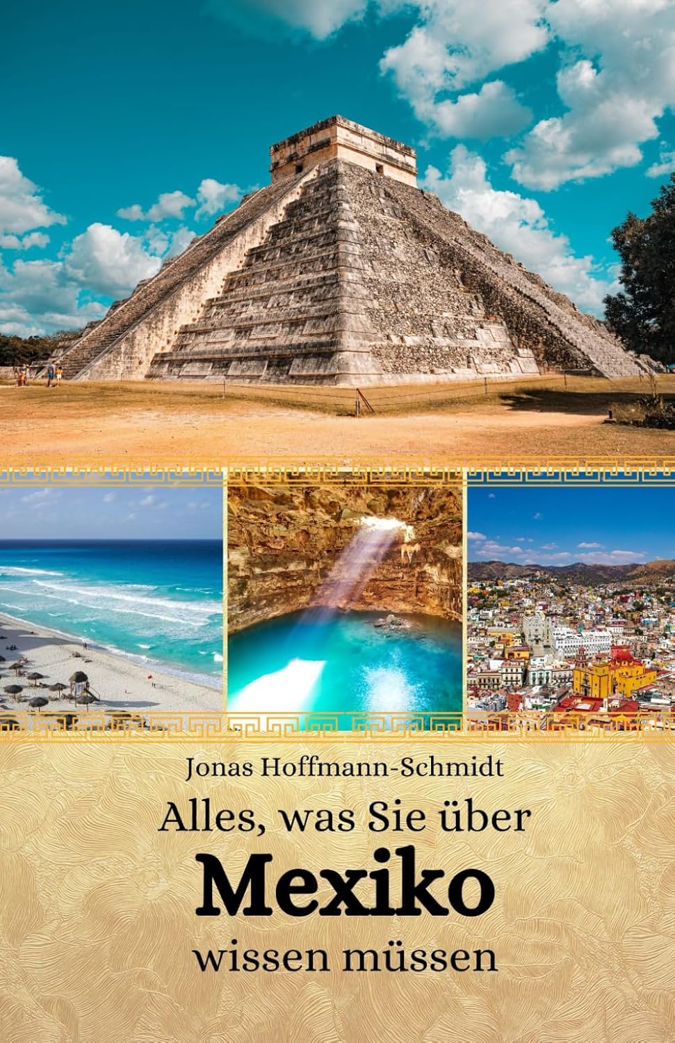 Alles, was Sie über Mexiko wissen müssen