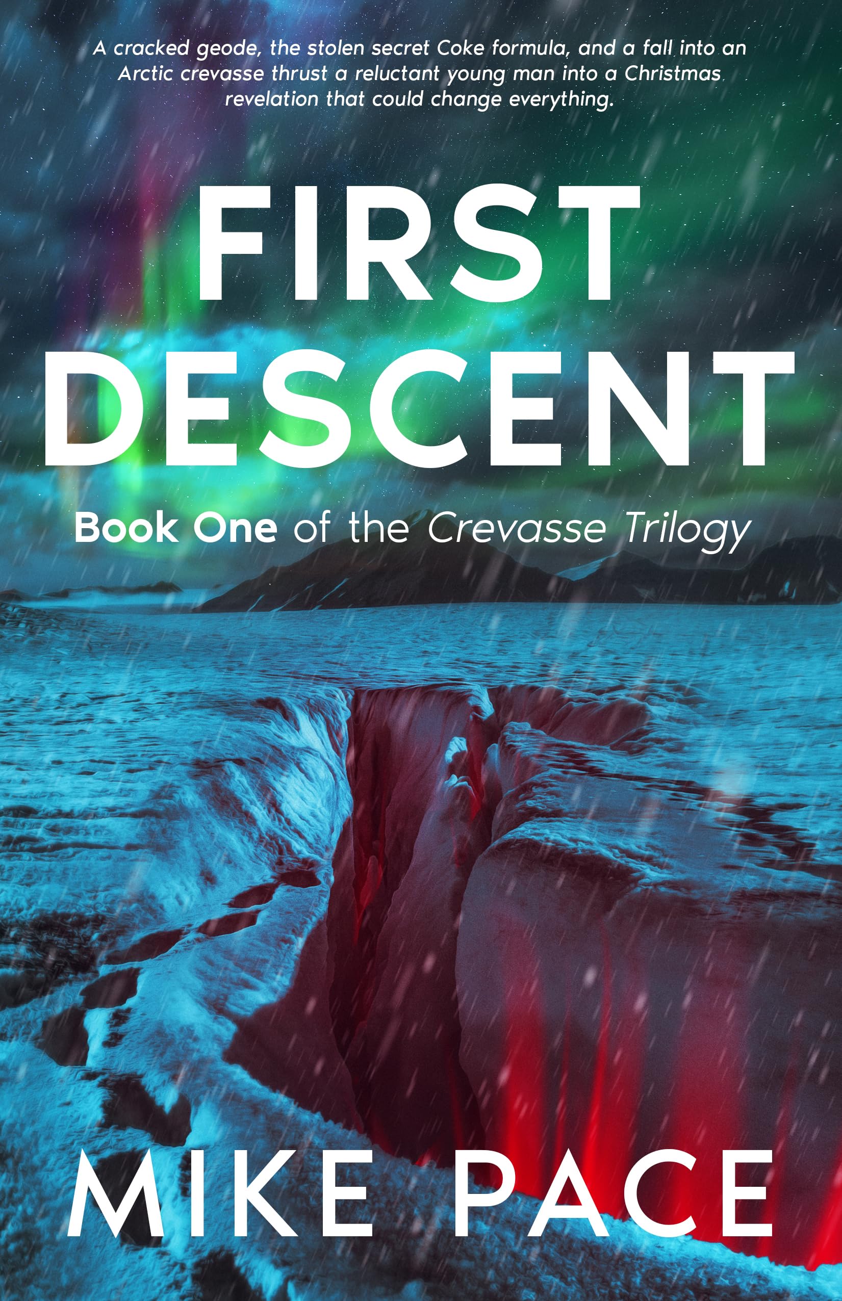 First Descent: A Holiday Thriller of Myth, Magic, and Hidden Legends (Crevasse Book 1)