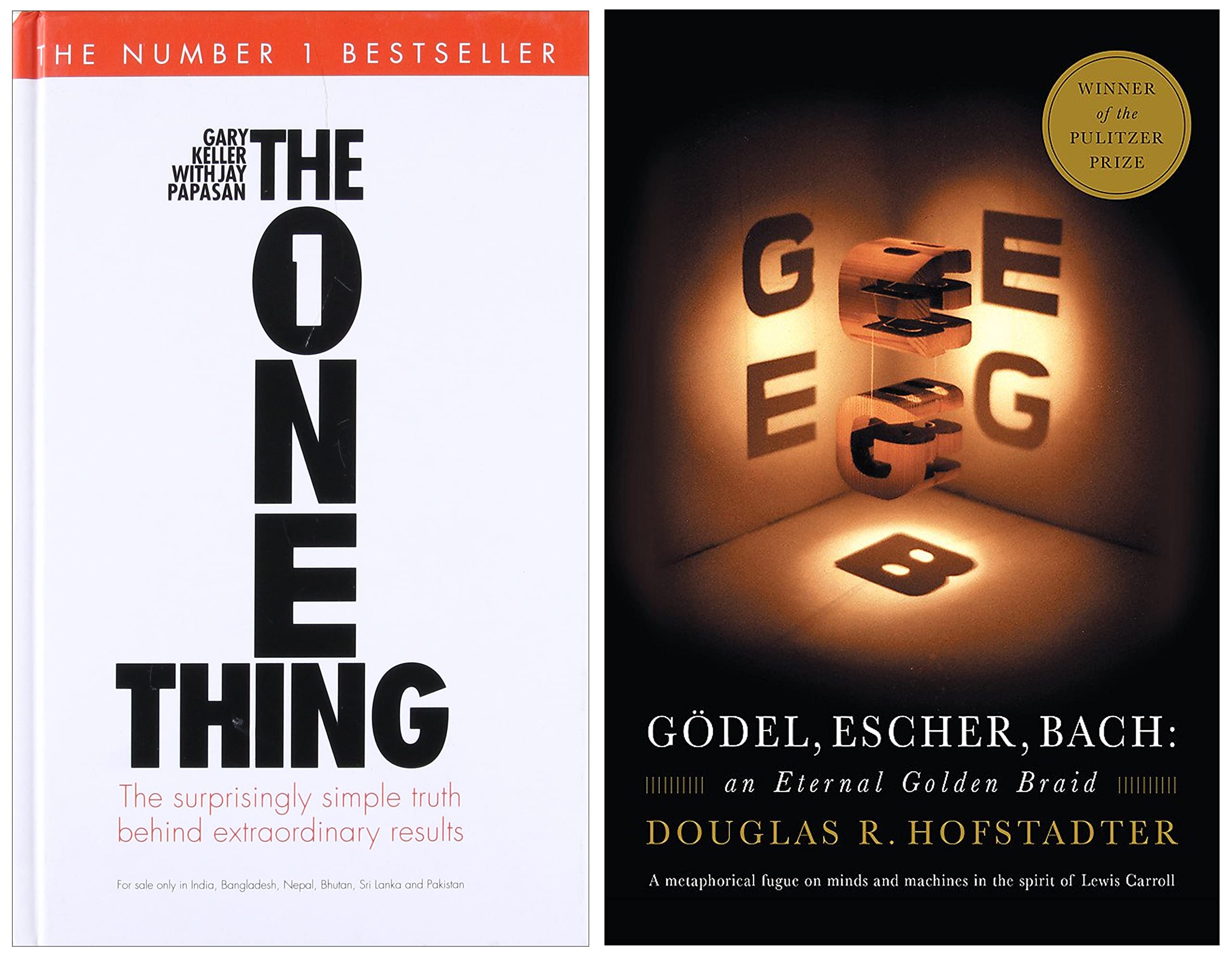 GODEL, ESCHER, BACH & The One Thing: The Suprisingly Simple Truth Behind Extraordinary Results