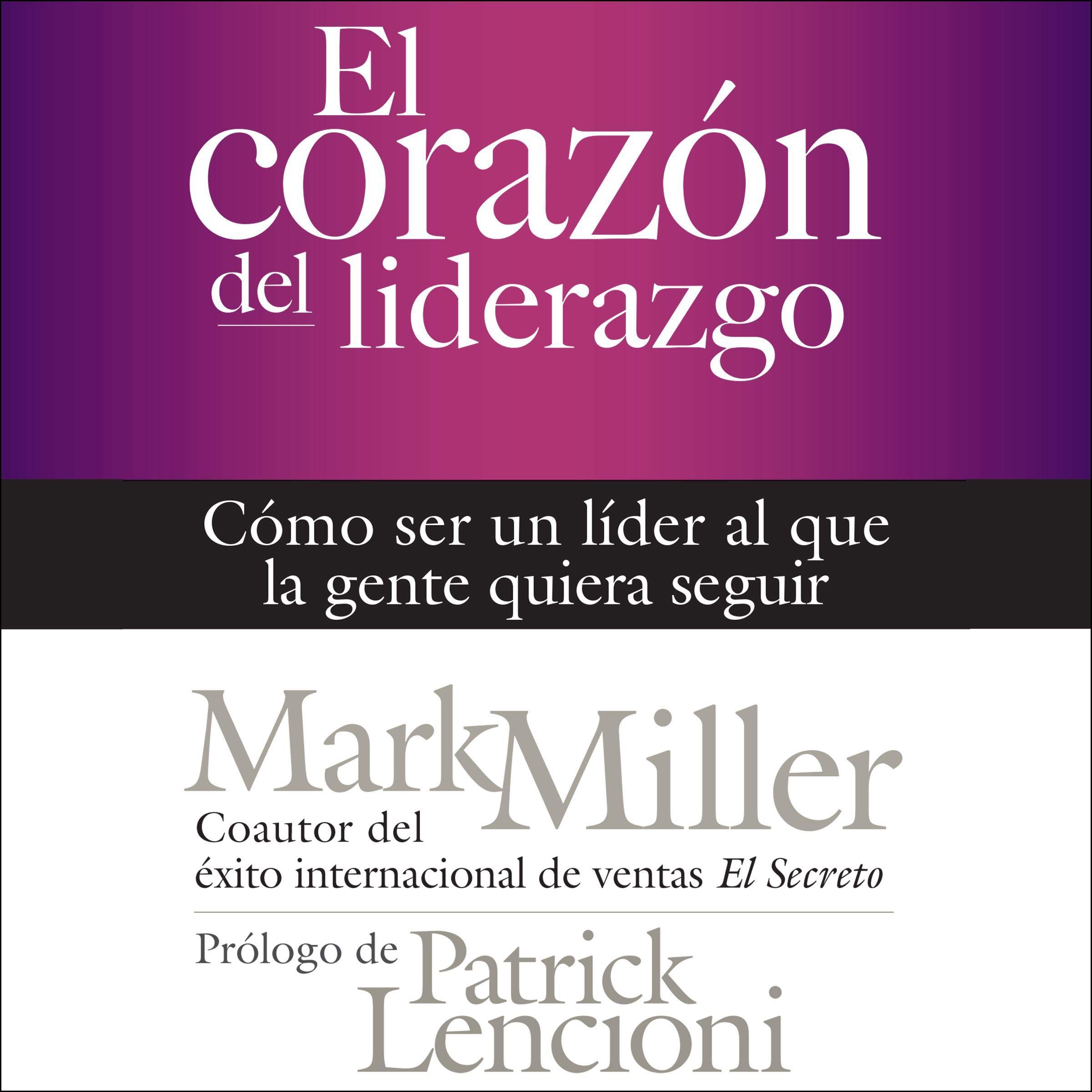 El corazón del liderazgo [The Heart of Leadership]