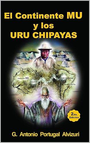 El continente MU y los URU CHIPAYAS (Spanish Edition)