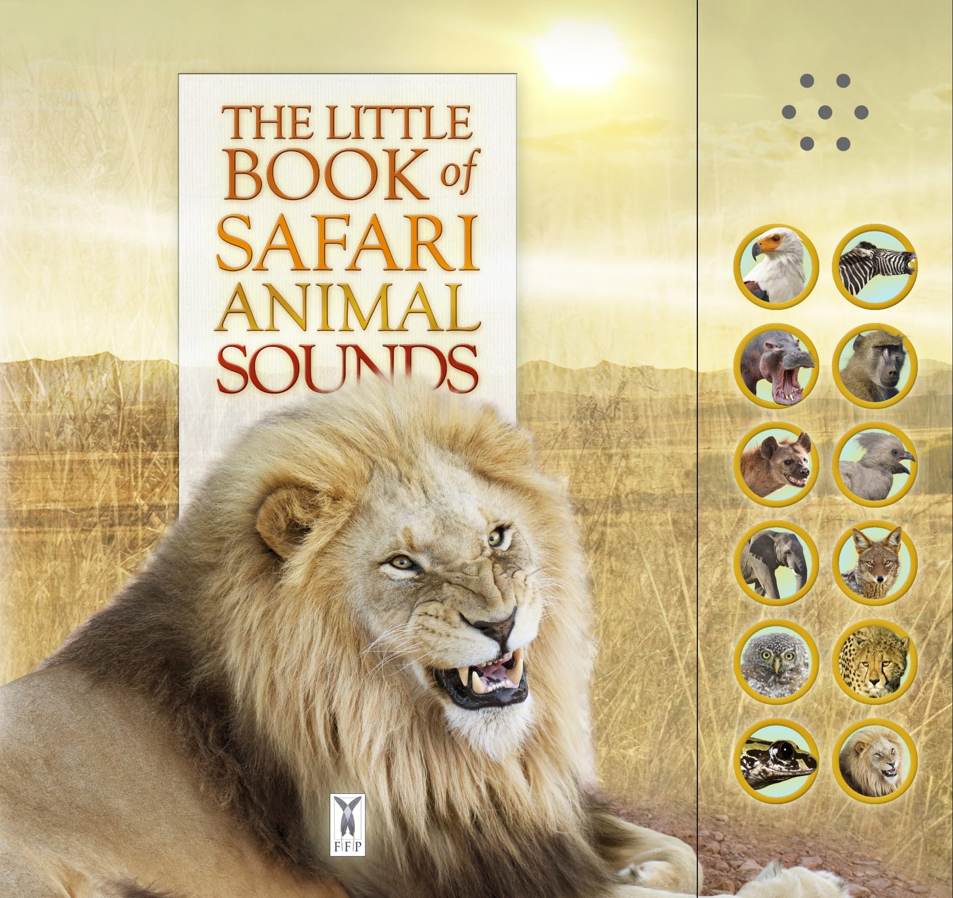 The Little Book of Safari Animal Sounds: Interactive sound book for young nature enthusiasts: Part of the Little Book of Sounds Series for Children Aged 3 to 8 Years
