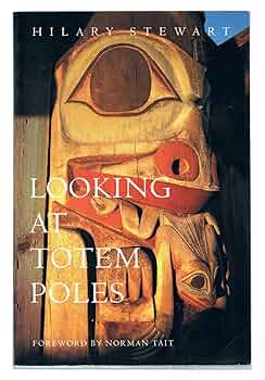 Totem Poles [洋書] Looking at Totem Poles: Hilary Stewart, Hilary Stewart