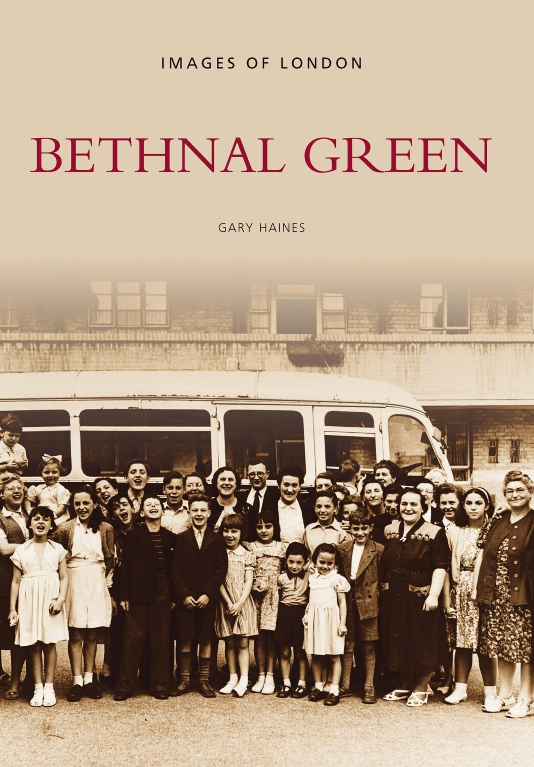 Bethnal Green by Gary Haines - 9780752426778