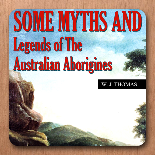 Some Myths And Legends Of The Australian Aborigines - App on Amazon ...