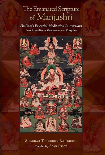 The Emanated Scripture of Manjushri: Shabkar's Essential Meditation Instructions