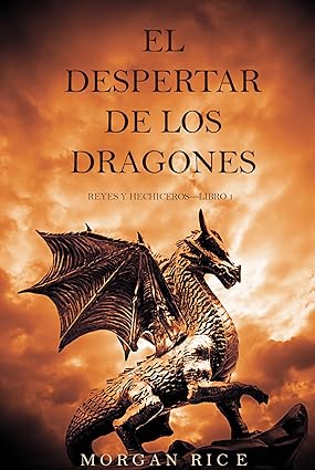 El Despertar de los Dragones (Reyes y Hechiceros—Libro 1)