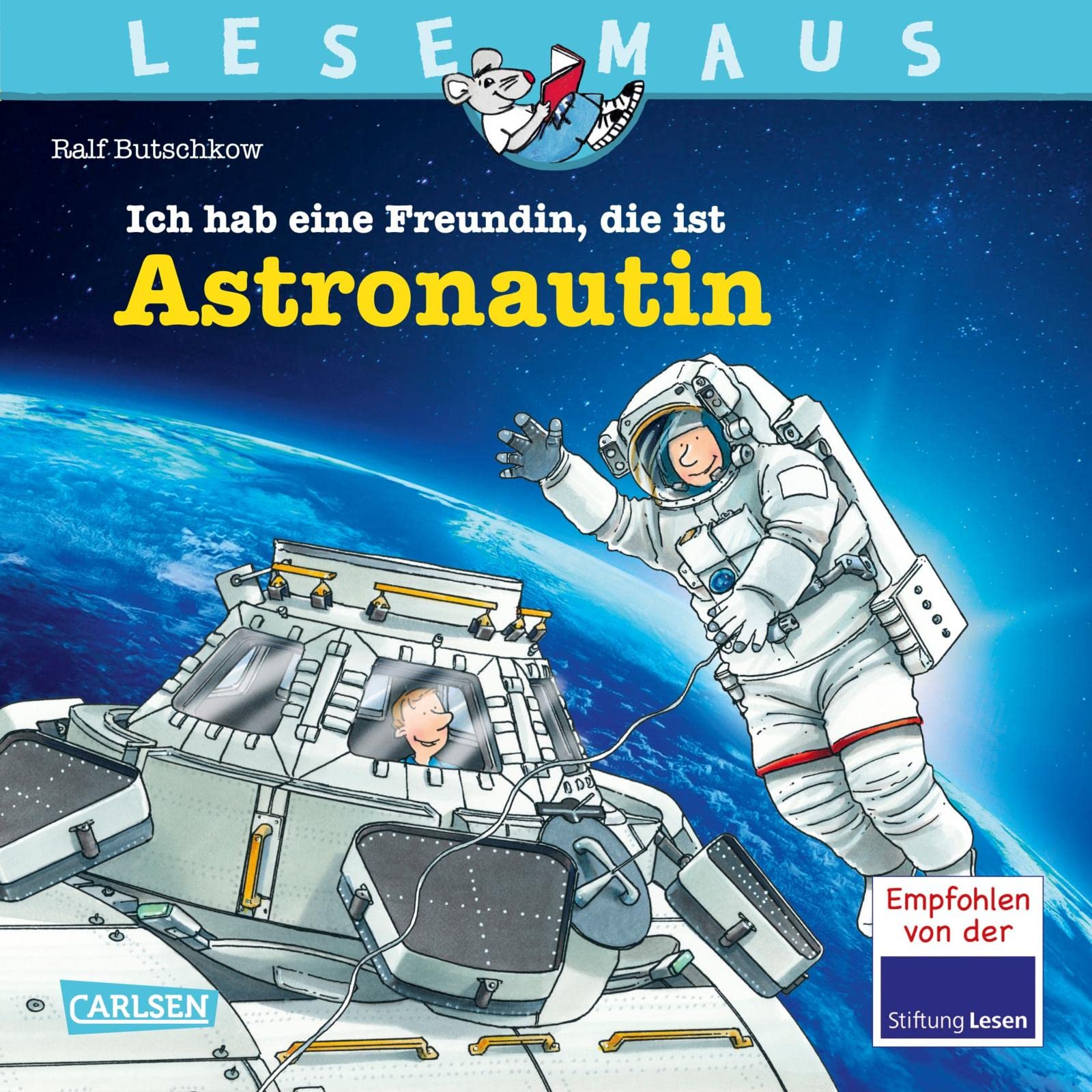 LESEMAUS 162: Ich hab eine Freundin, die ist Astronautin: Alles über den spannenden Beruf | Bilderbuch für Kinder ab 3 Jahre