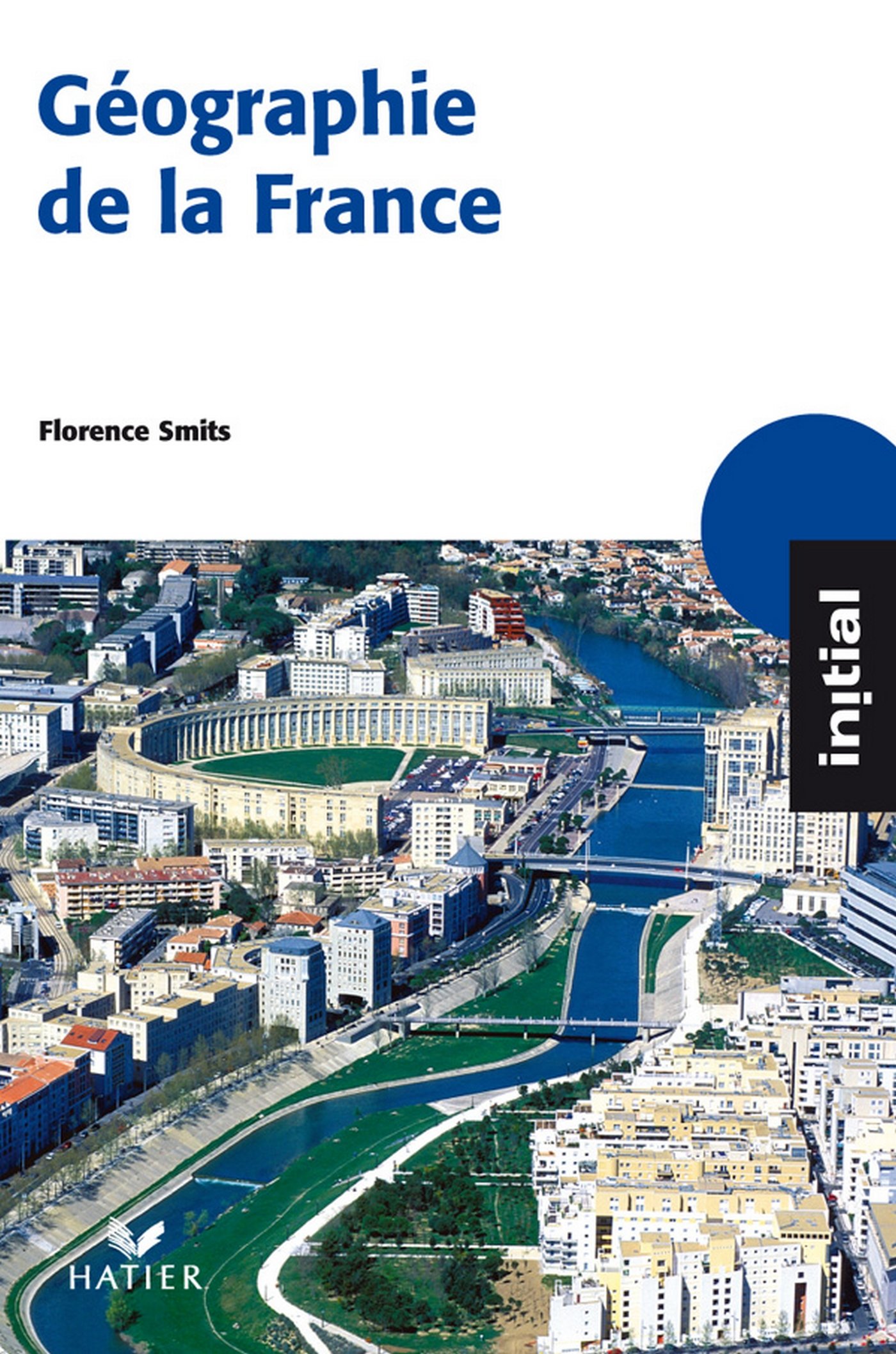 Initial - Géographie de la France (French Edition)