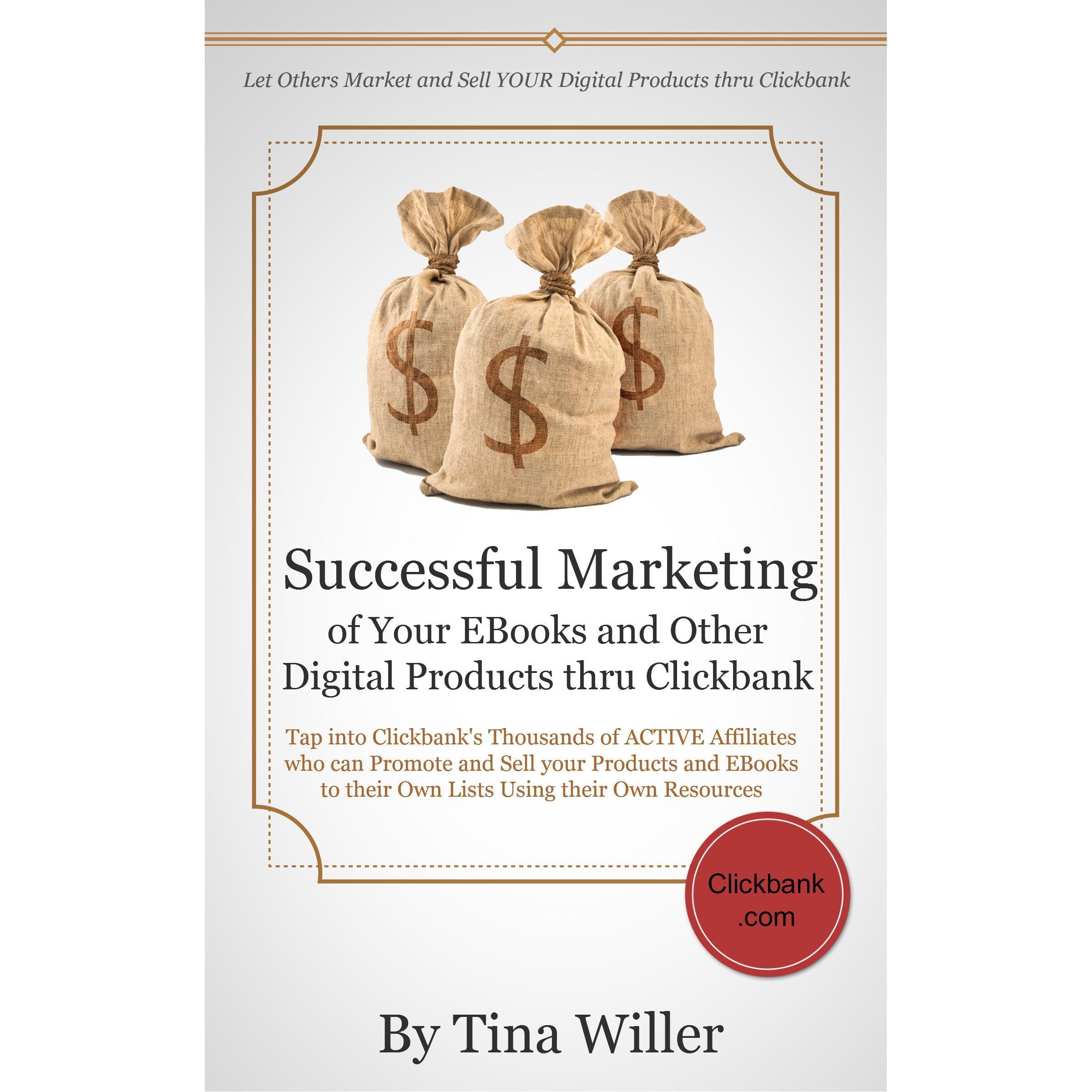 Successful Marketing of Your Ebooks and Other Digital products thru Clickbank