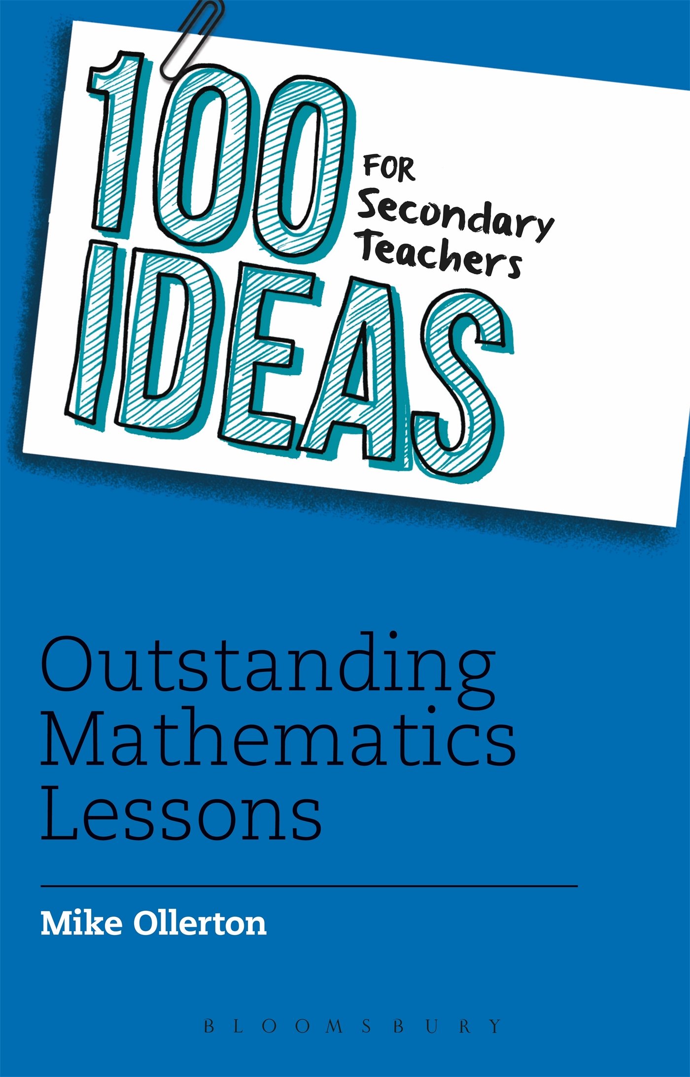 100 Ideas for Secondary Teachers Outstanding  by Mike Ollerton PAPERBACK