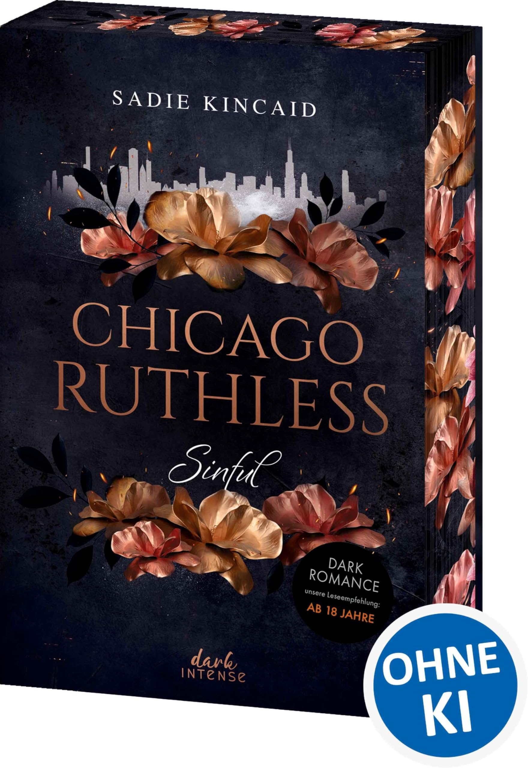 Chicago Ruthless (Band 1) - Sinful: Auftakt der heißen Dark-Romance-Reihe ab 18 Jahren - Enemies to Lovers im Mafia-Setting - Mit exklusivem Lesezeichen und Farbschnitt in der 1. Auflage