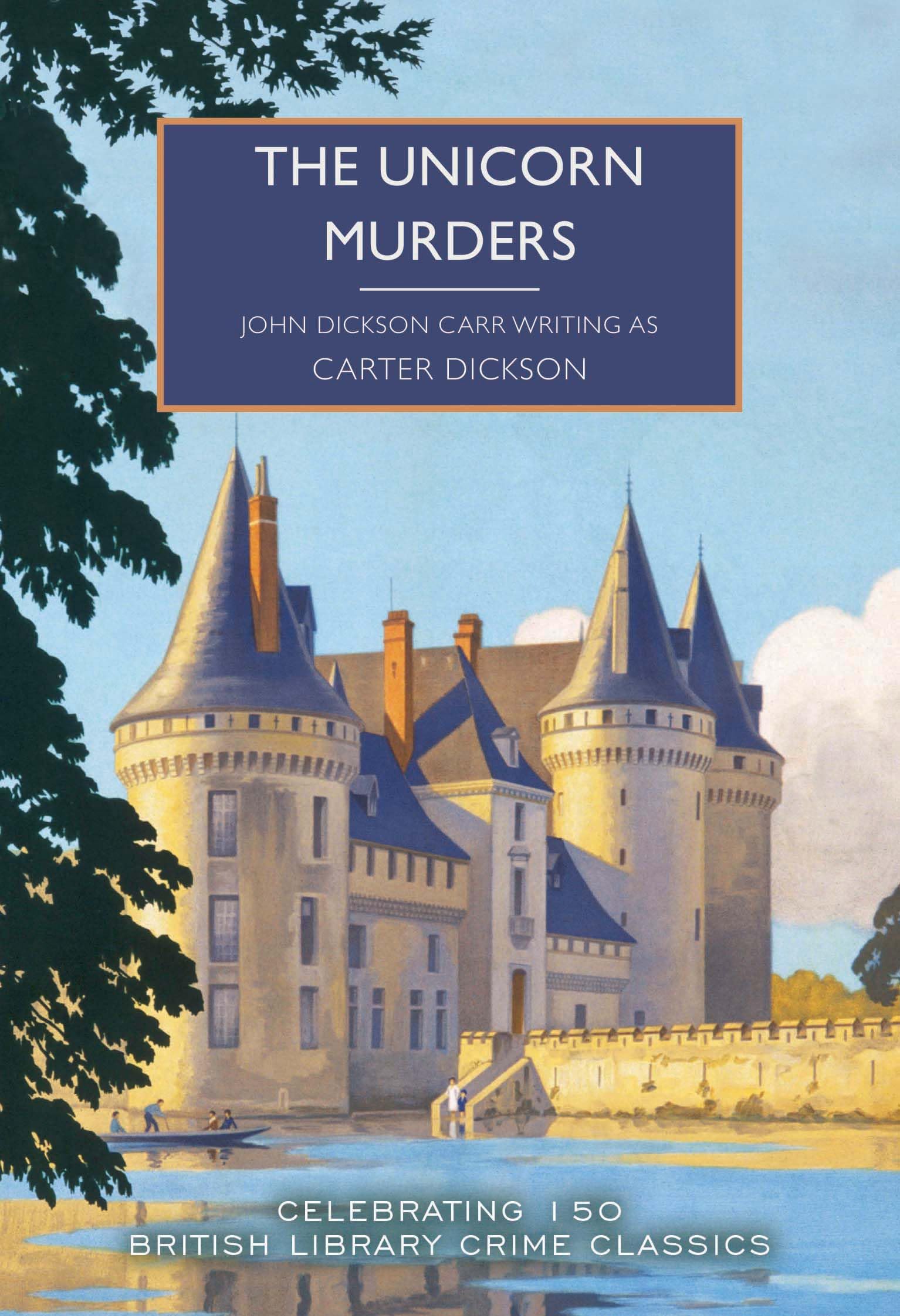 The Unicorn Murders: 150 (British Library Crime Classics)