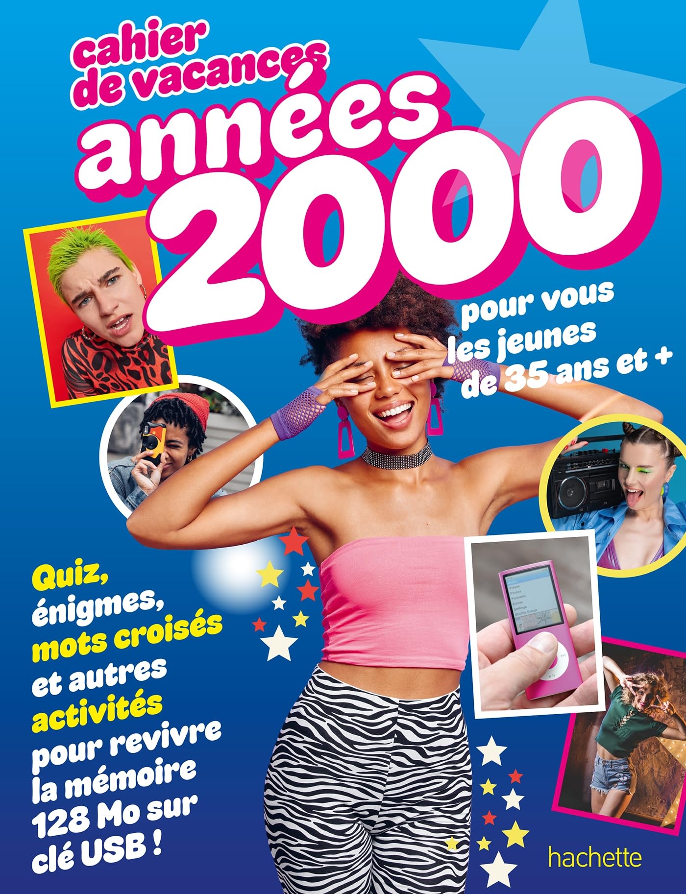 Cahier de vacances - Années 2000: pour vous les jeunes de 35 ans et +