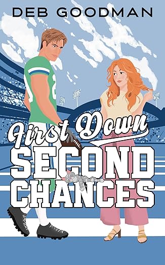 First Down, Second Chances: A Sweet Sports RomCom