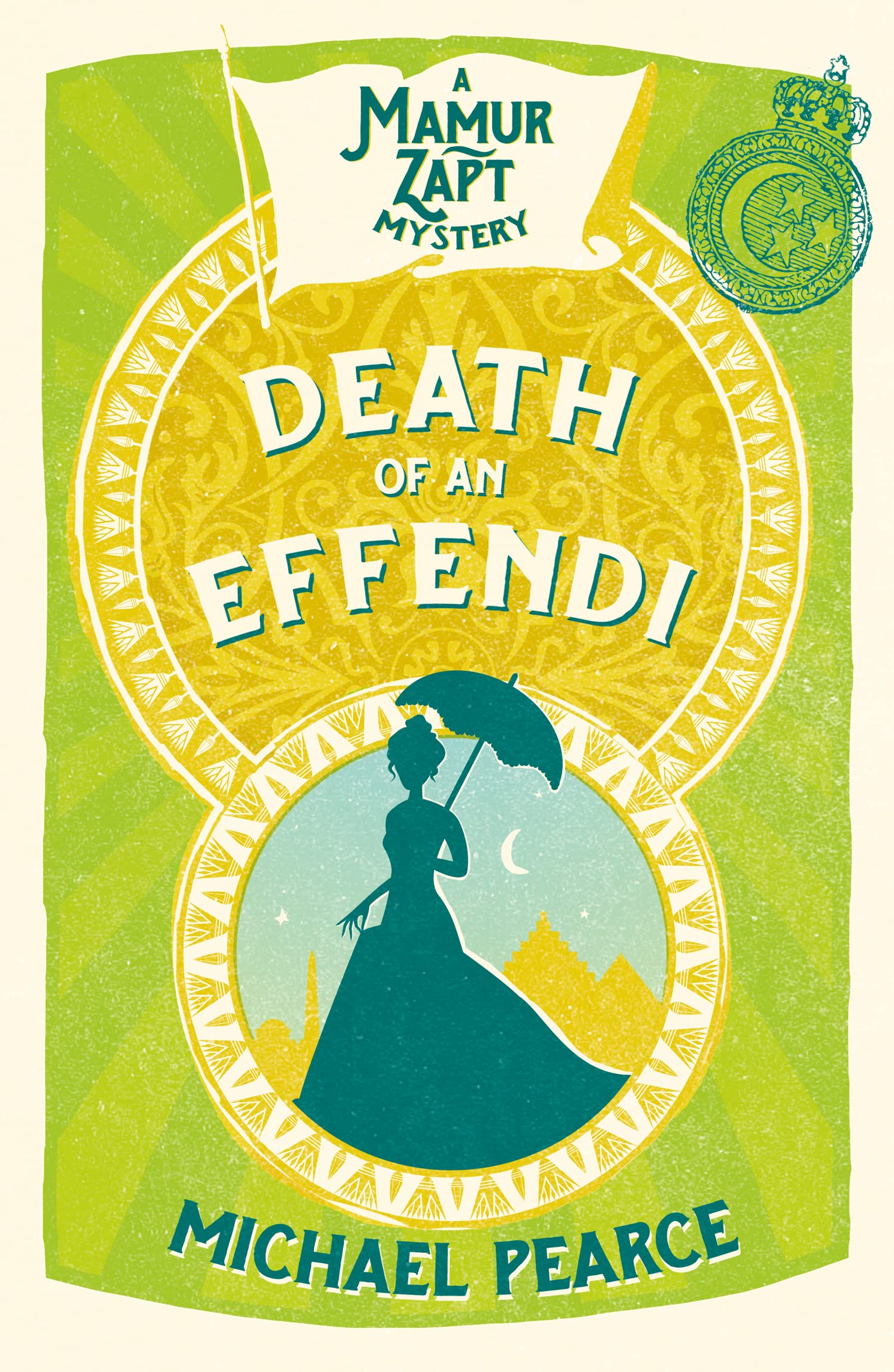DEATH OF AN EFFENDI: An Ellis Peters Award Shortlisted Historical Crime Mystery of 1900s Cairo: Book 12 (Mamur Zapt)
