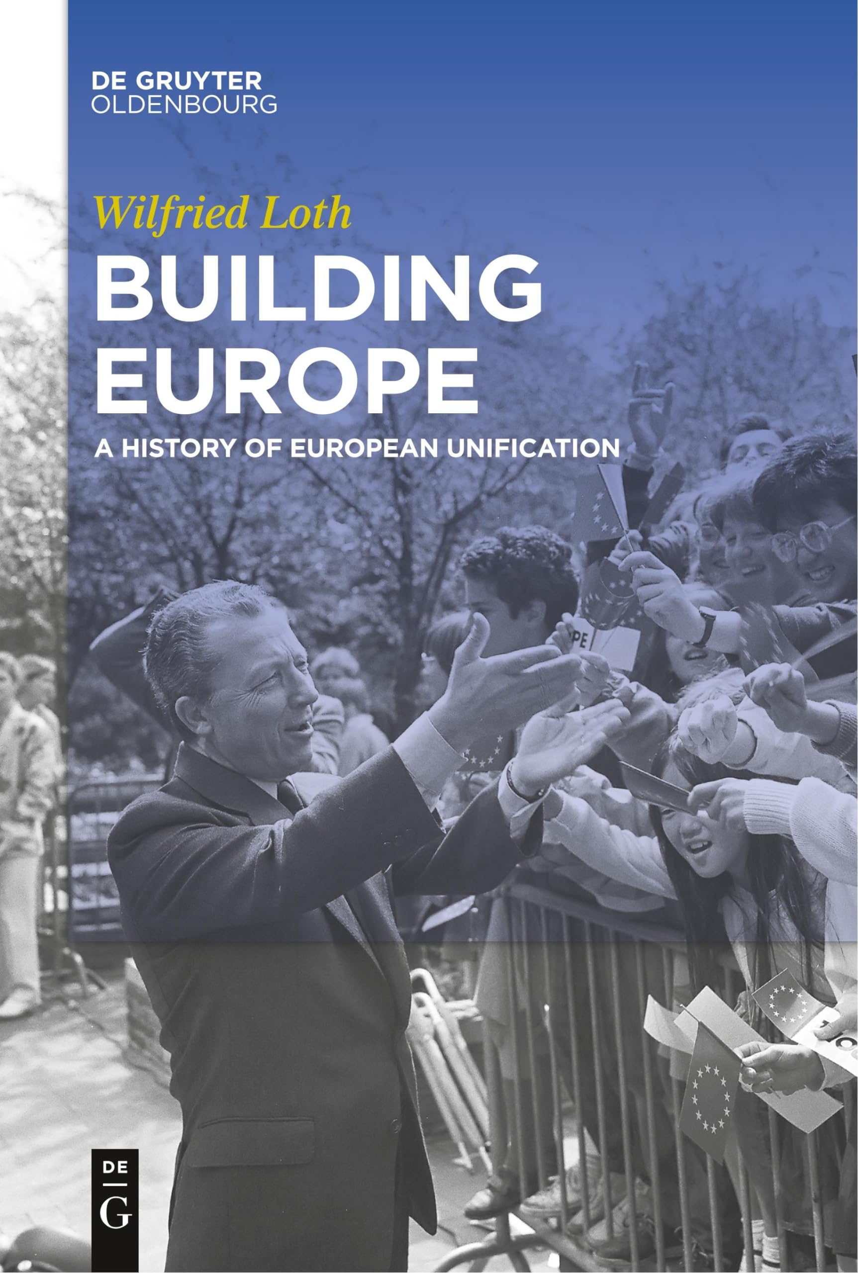 Building Europe: A History of European Unification