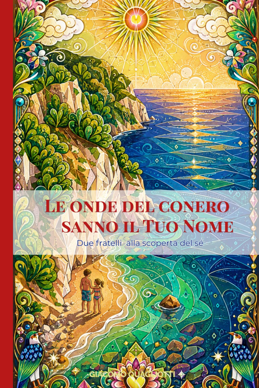 Le onde del Conero sanno il tuo nome: Un romanzo su fratelli, famiglia, genitorialità, emozioni e scoperta di sé tra il Monte e il mare Adriatico ... Ancona Recanati Castelfidardo Osimo