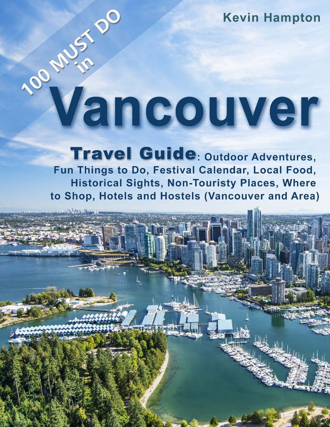 Vancouver Travel Guide: Outdoor Adventures, Fun Things to Do, Festival Calendar,