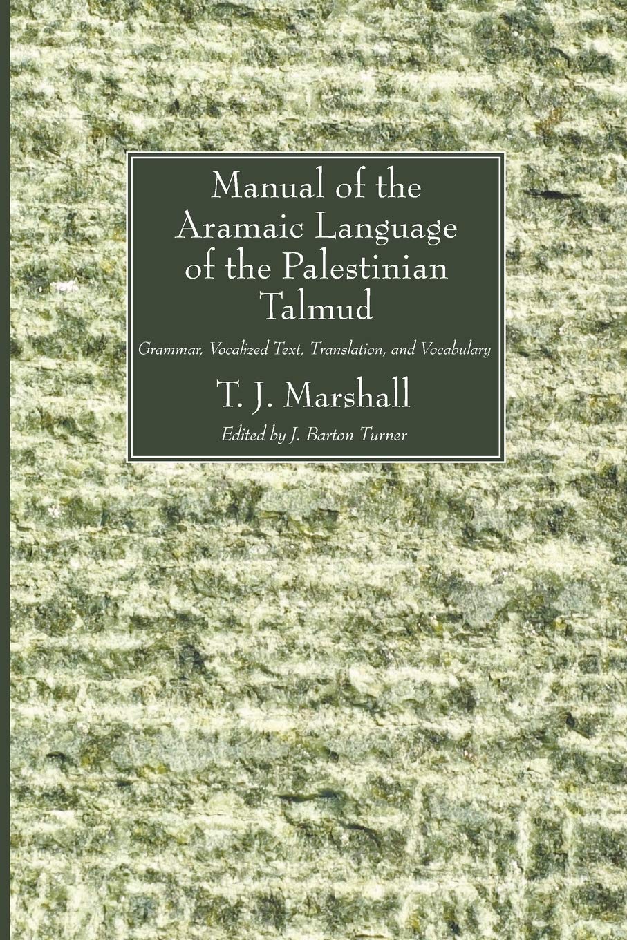 Manual of the Aramaic Language of the Palestinian Talmud: Grammar, Vocalized Text, Translation and Vocabulary