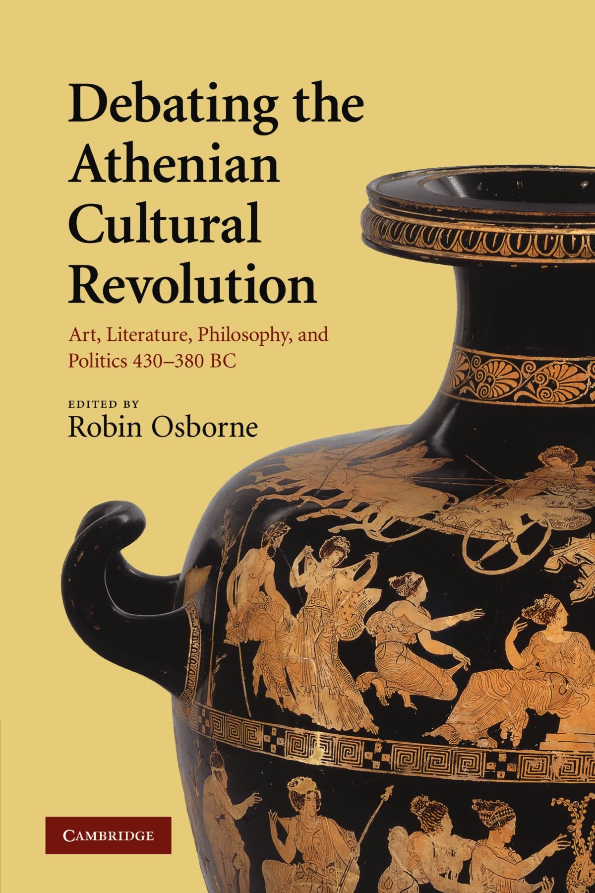 Debating the Athenian Cultural Revolution by Robin Osborne - 9780521130585