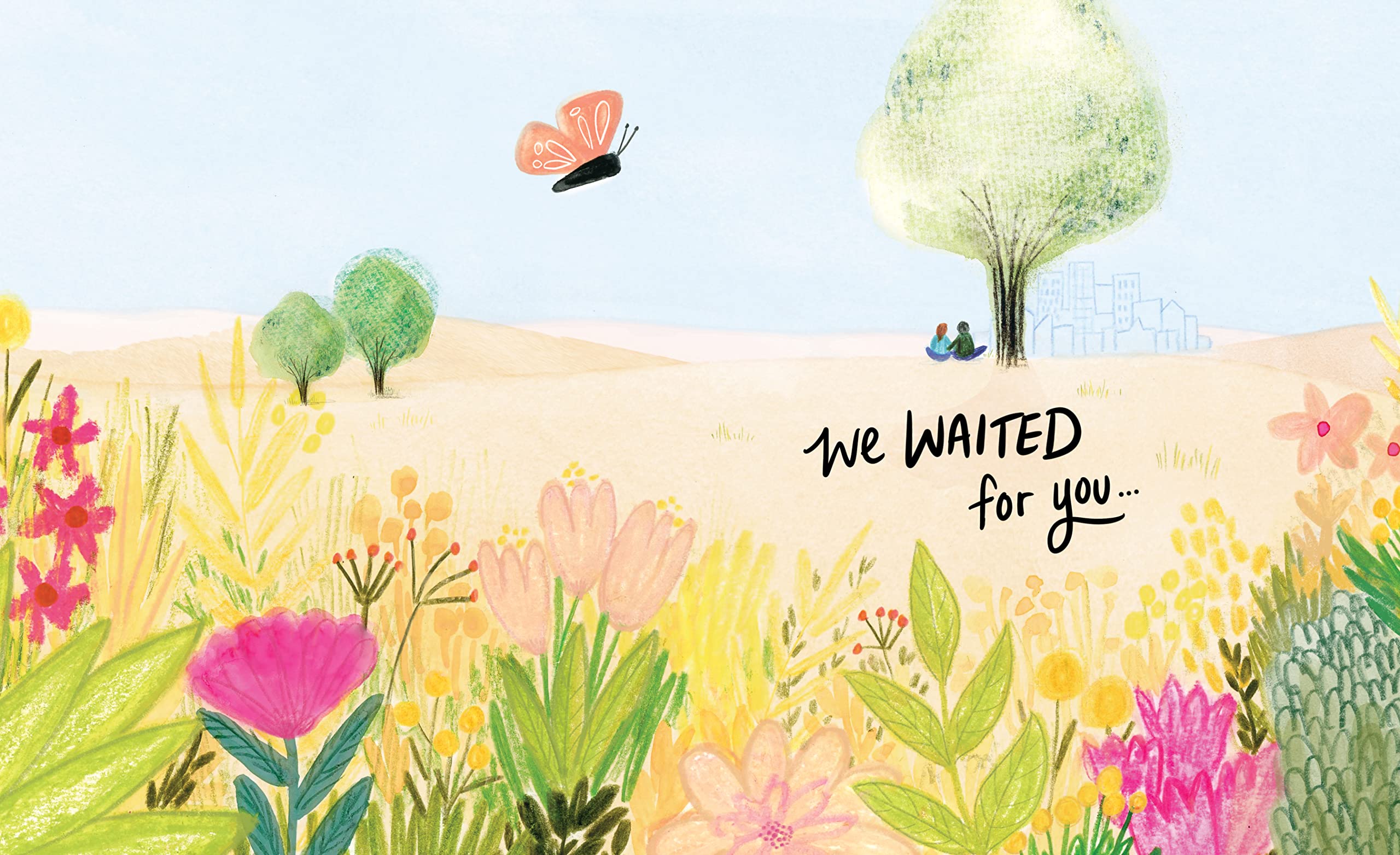 We Waited for You: Now We're a Family