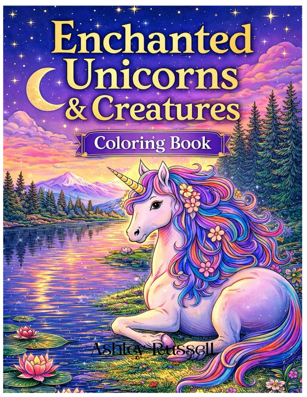 Enchanted Unicorns and Creatures: A Relaxing Coloring Book of Fantasy