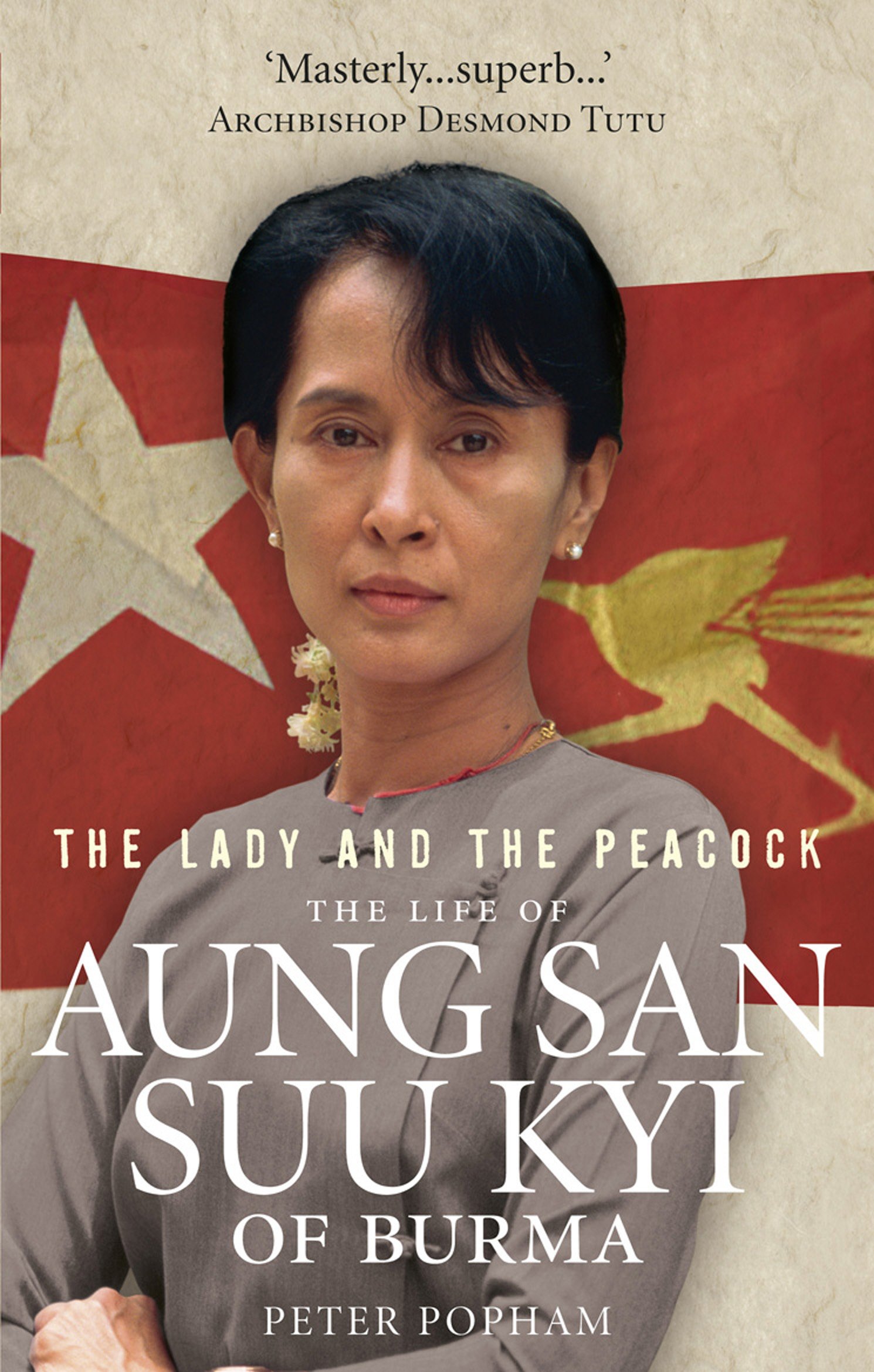 The Lady And The Peacock: The Life of Aung San Suu Kyi of Burma Popham Peter
