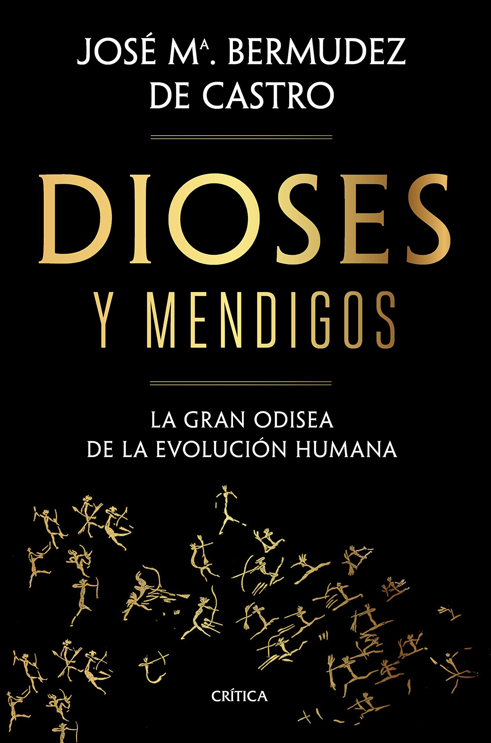 Dioses y mendigos: La gran odisea de la evolución humana