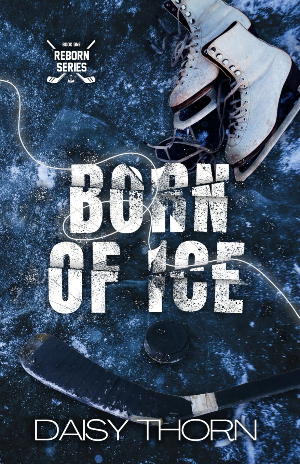 Born of Ice: A Hockey and Figure Skater Romance (Reborn series)