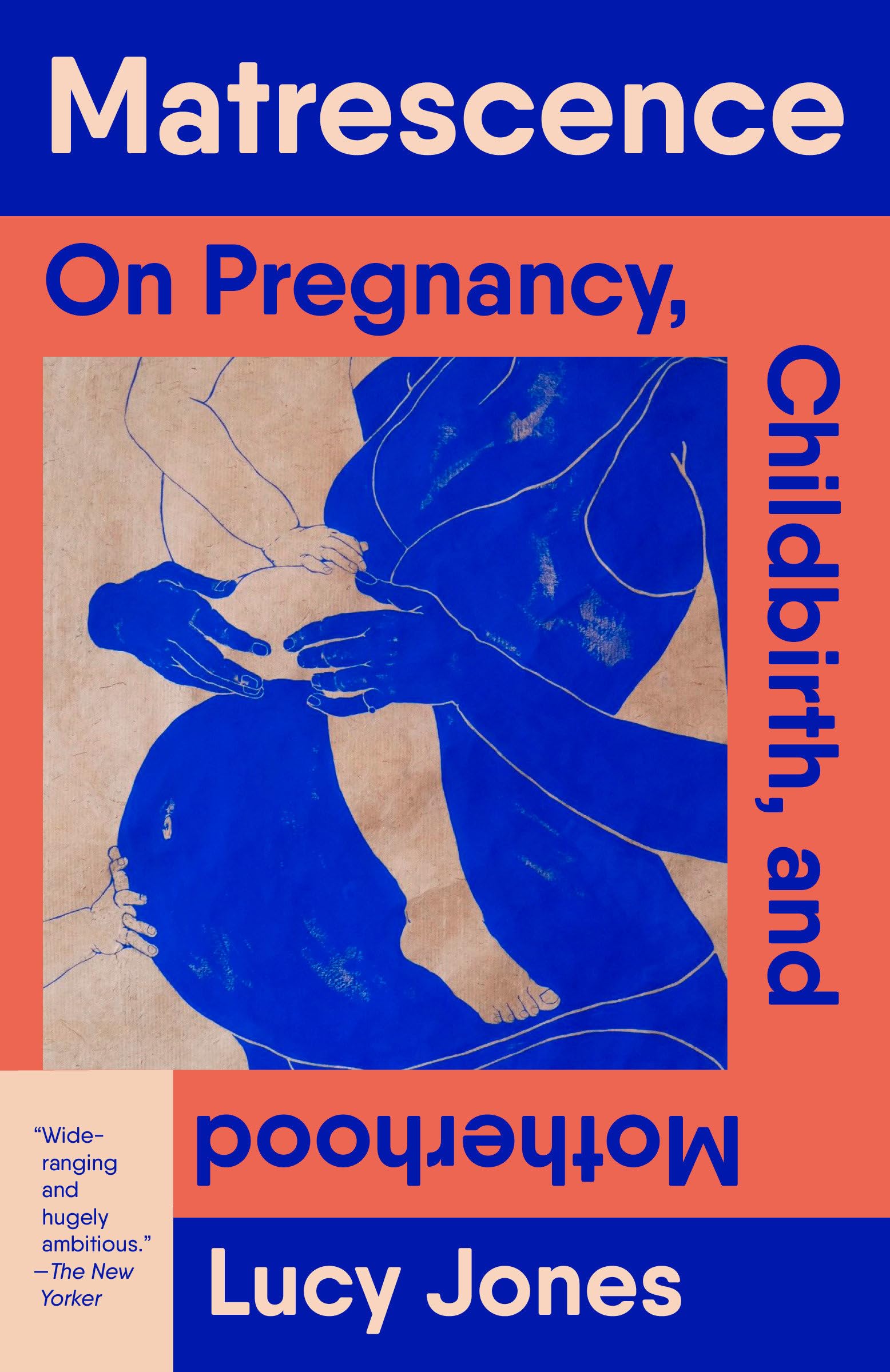 Matrescence: On Pregnancy, Childbirth, and Motherhood