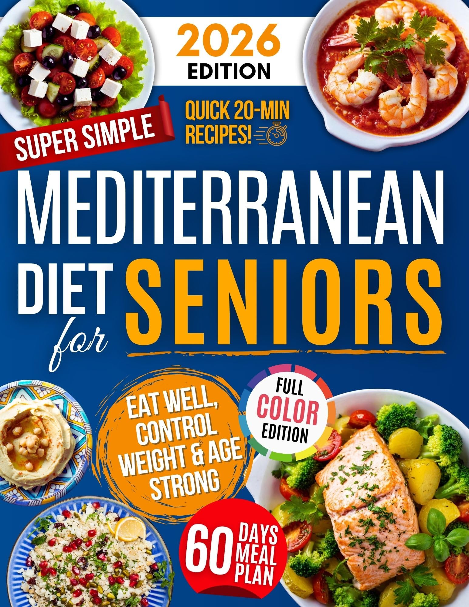 Super Simple Mediterranean Diet Cookbook for Seniors: Eat Healthy, Support Longevity & Control Weight — Your Complete Science-Backed Guide with Easy, Delicious Recipes Anyone Can Make!