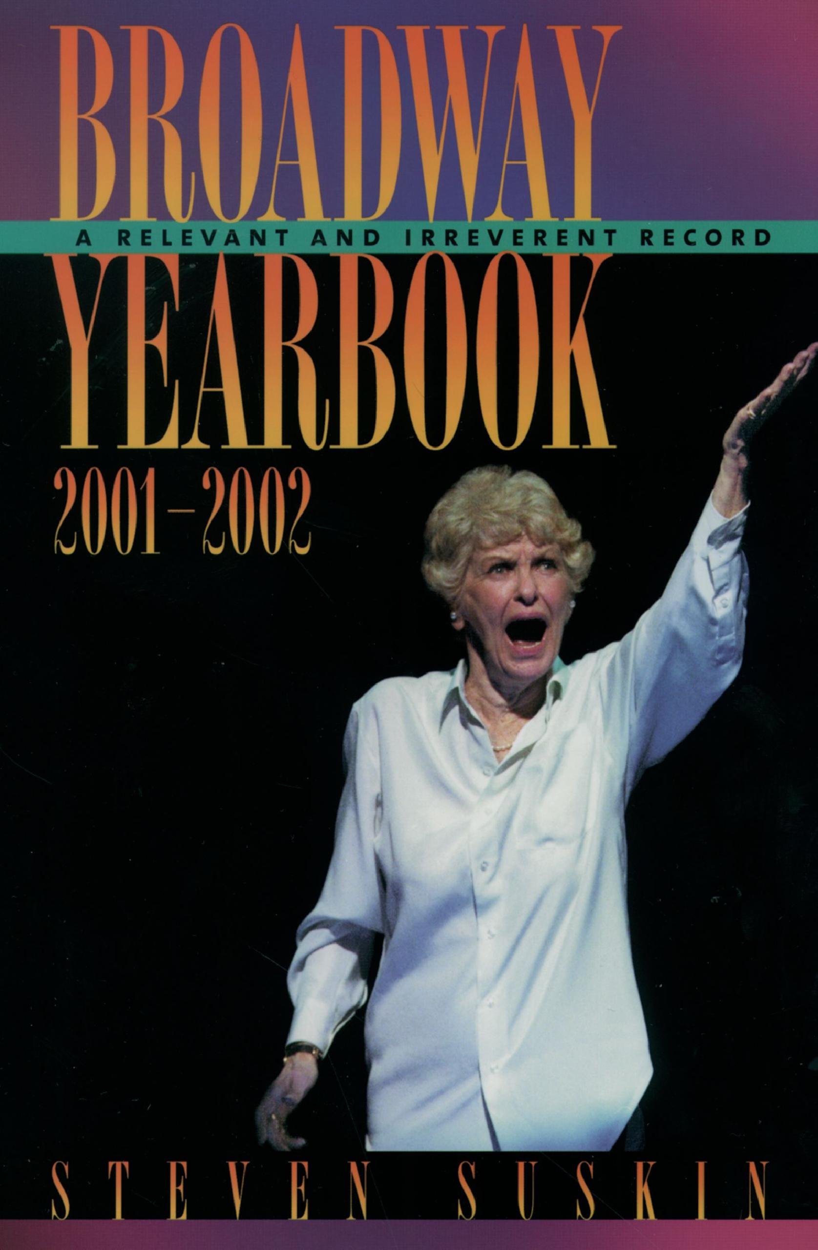 Broadway Yearbook 2001-2002: A Relevant and Irreverent Record