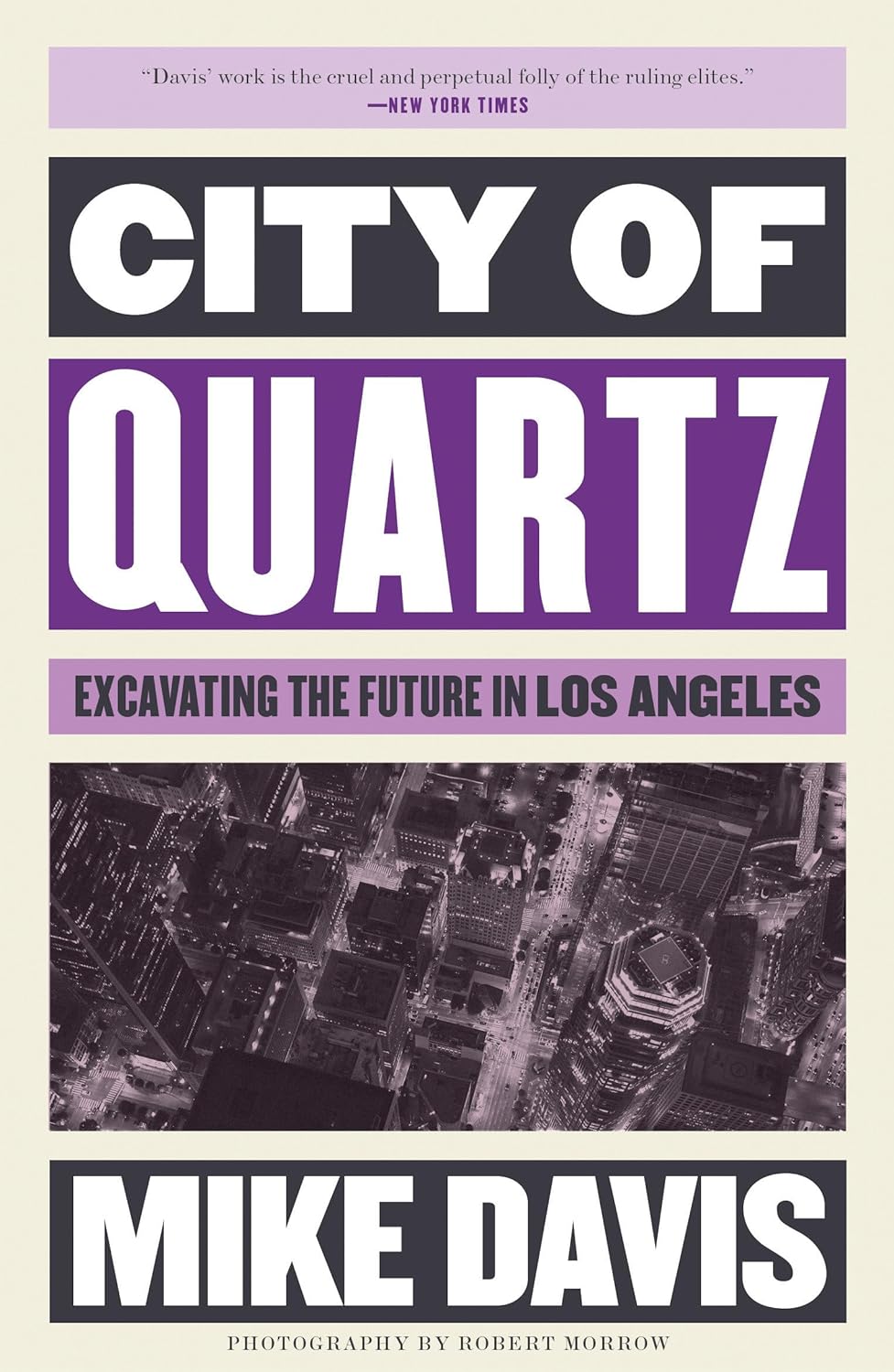 City of Quartz: Excavating the Future in Los Angeles (Essential Mike Davis)      Paperback – Illustrated, July 17, 2018