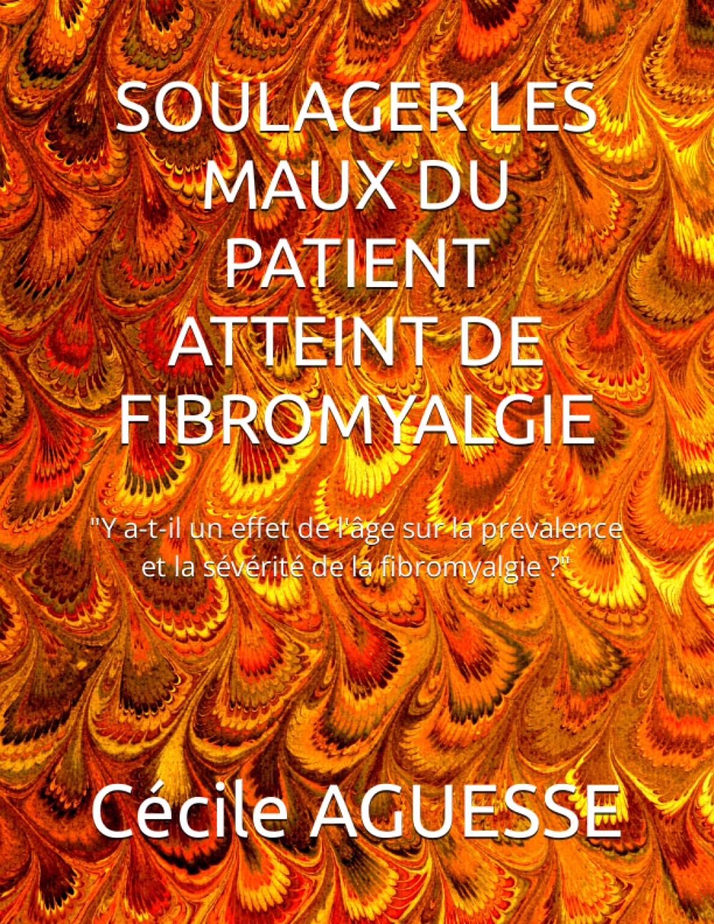 SOULAGER LES MAUX DU PATIENT ATTEINT DE FIBROMYALGIE: "Y a-t-il un effet de l'âge sur la prévalence et la sévérité de la fibromyalgie ?"