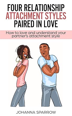 Four Relationship Attachment Styles Paired In Love