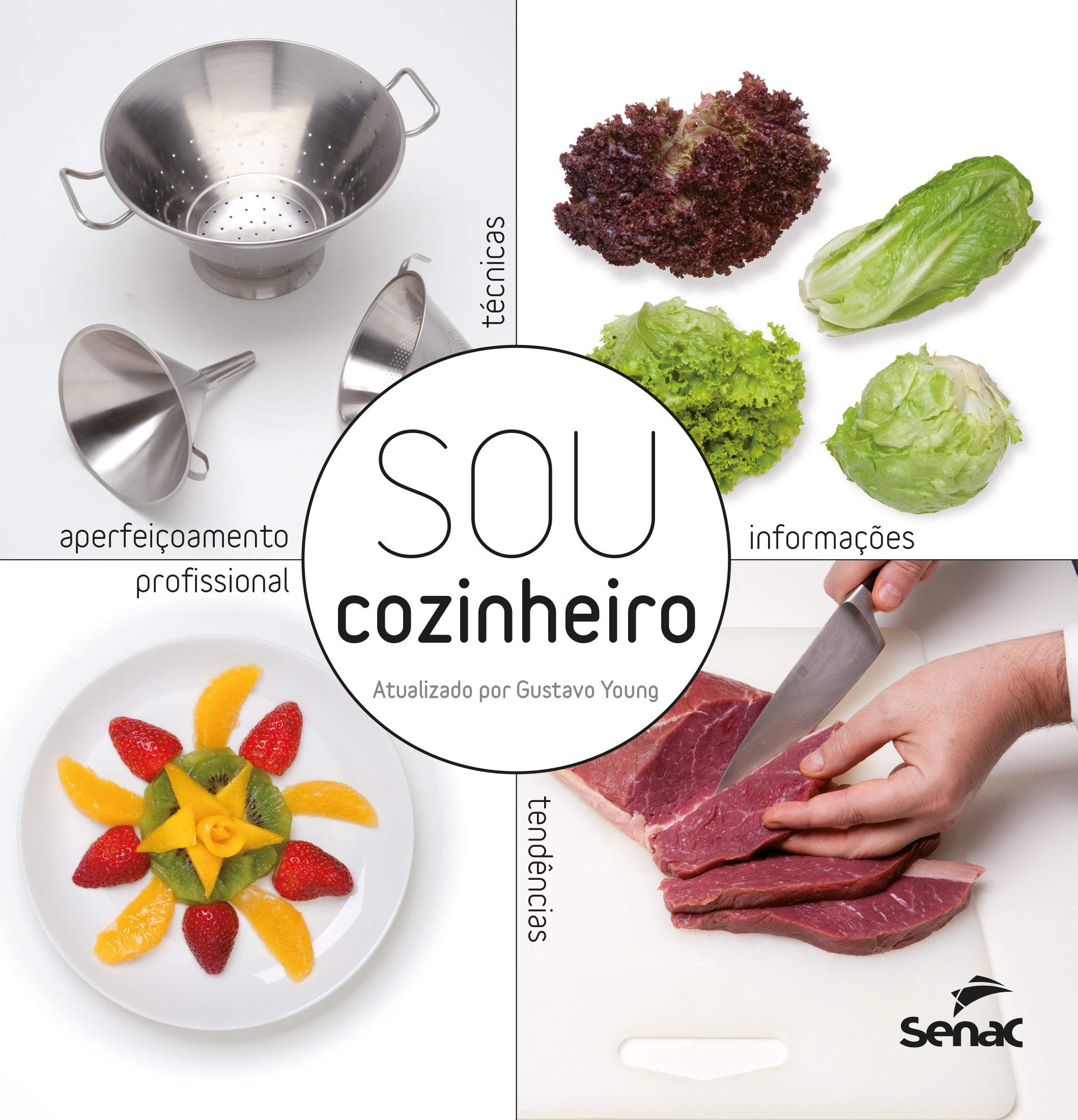 Sou cozinheiro: tecnicas, tendencias e informacoes para o