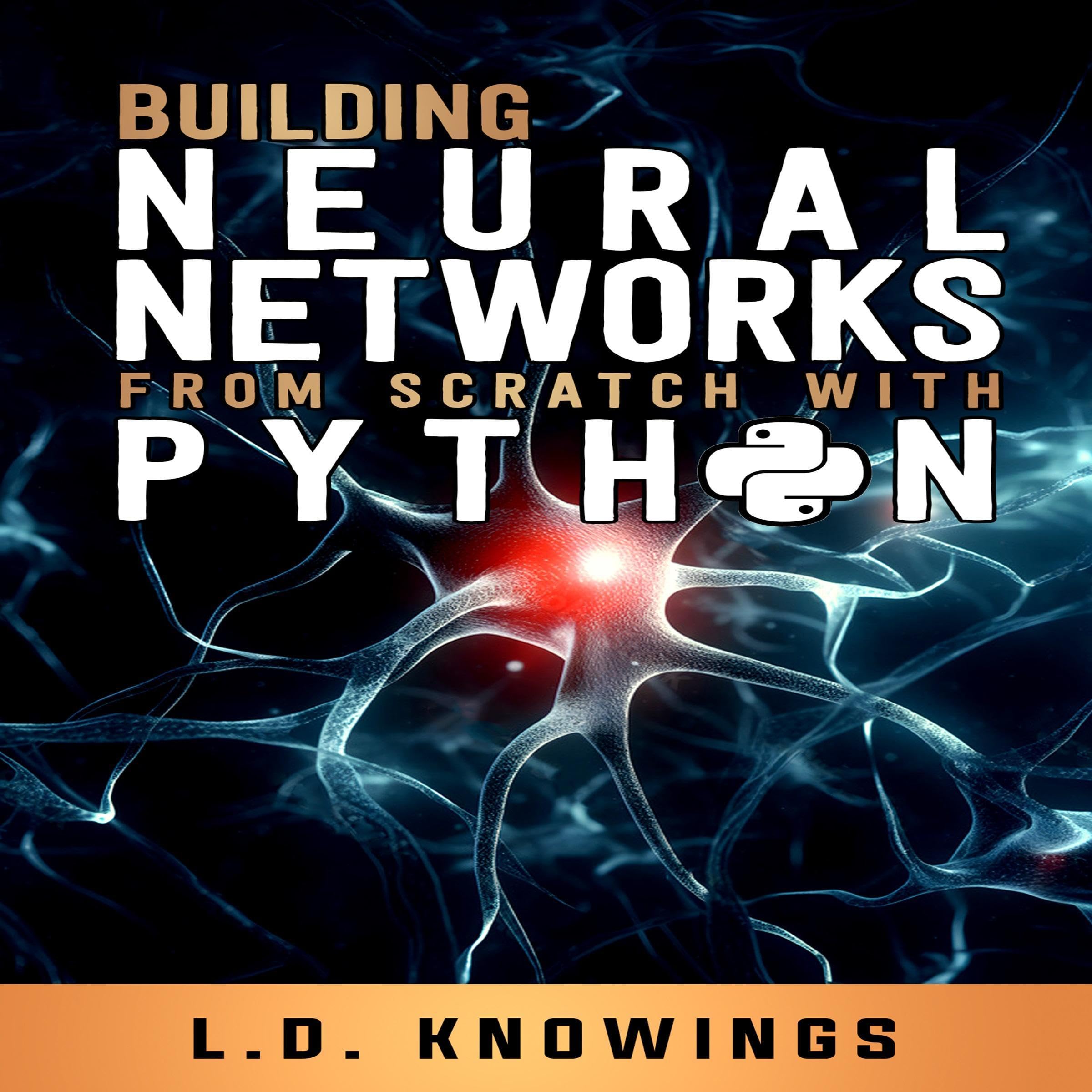 Cover art for Building Neural Networks from Scratch with Python