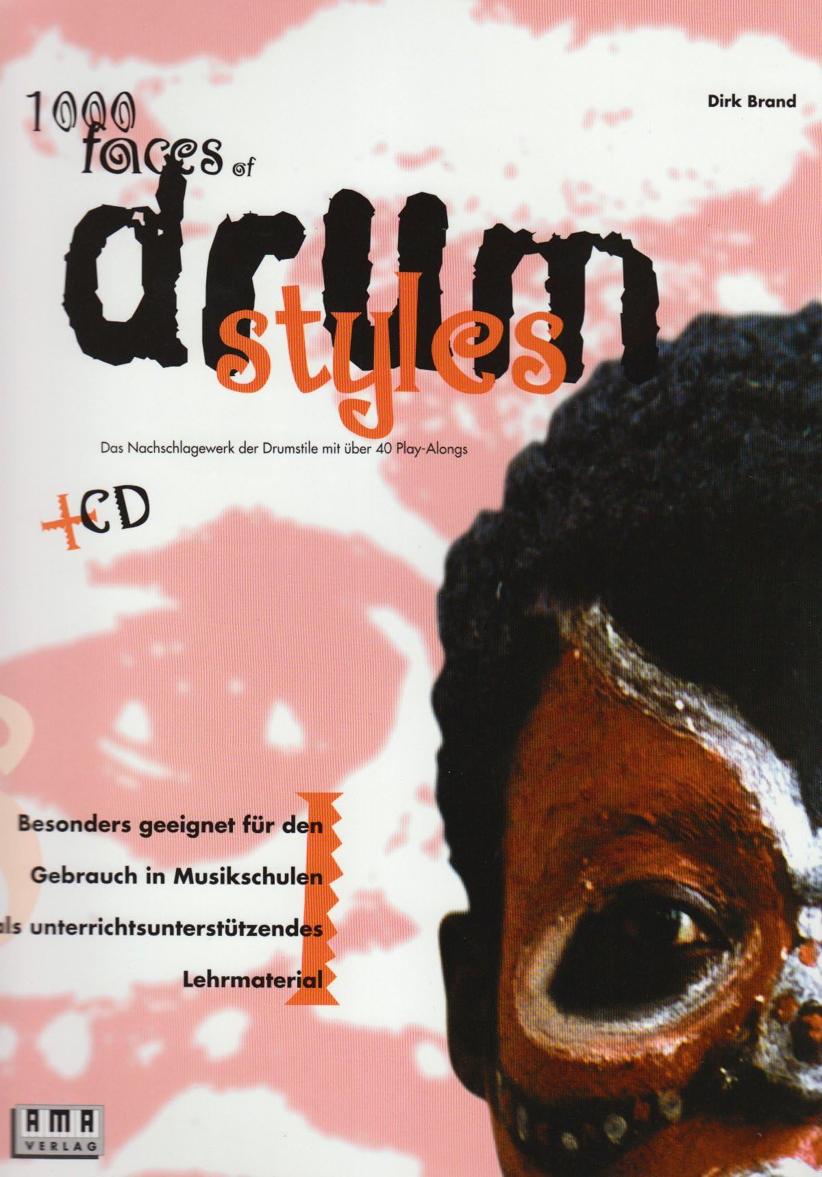 AMA Verlag 1000 Faces of Drum Styles Dirk Brand,inkl. CD