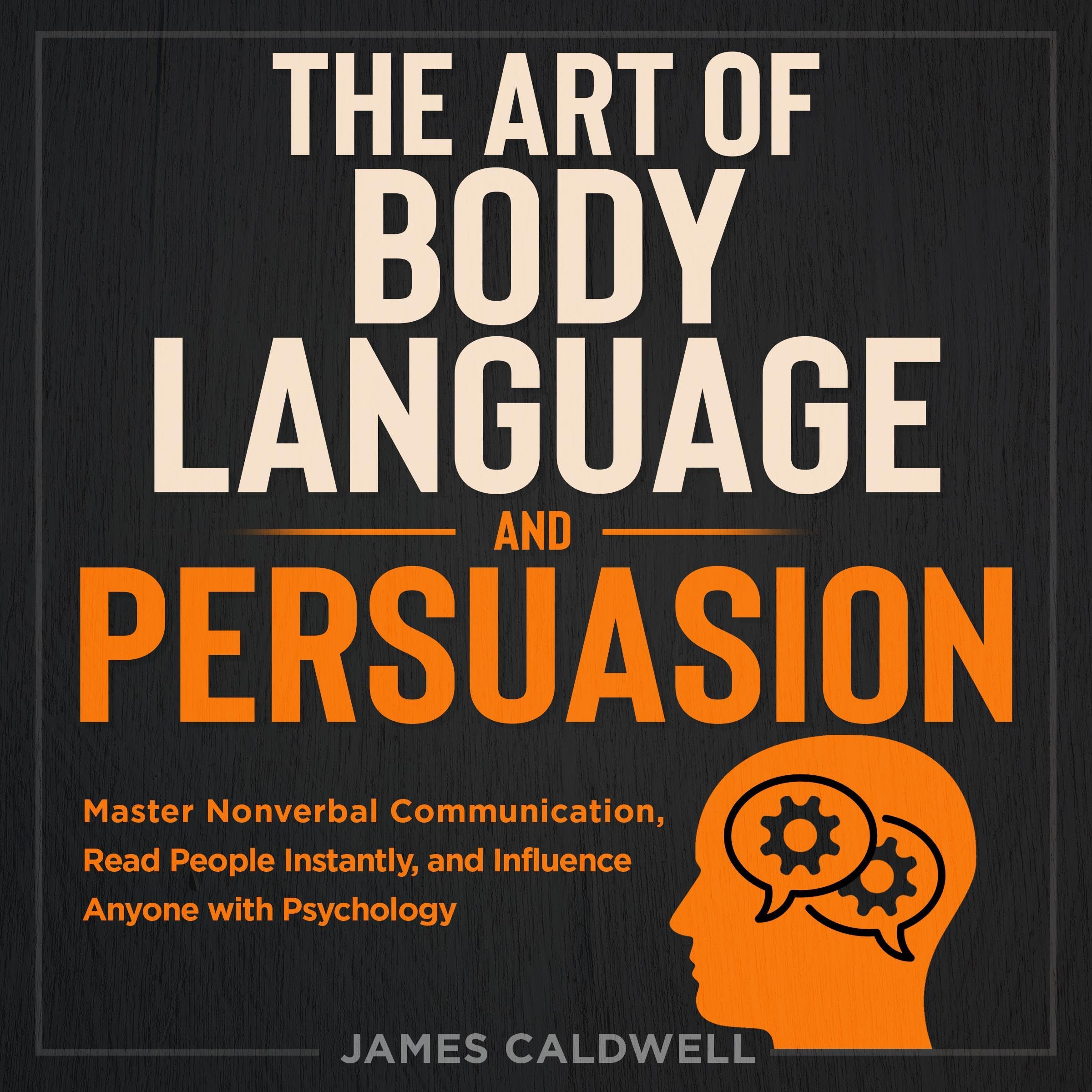 The Art of Body Language and Persuasion