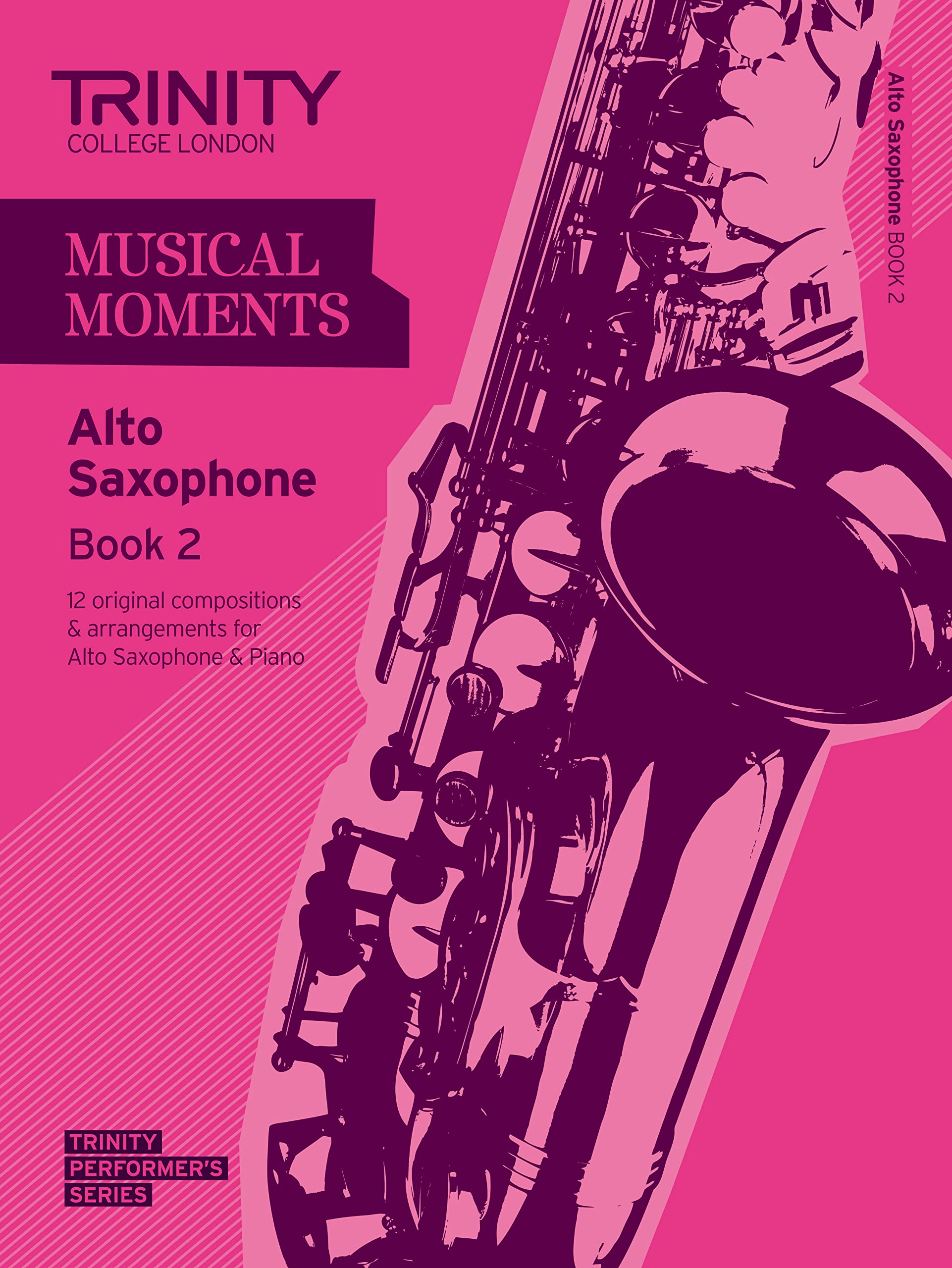 Musical Moments Alto Saxophone: Book 2 (Trinity Performers Series): Saxophone Teaching Material