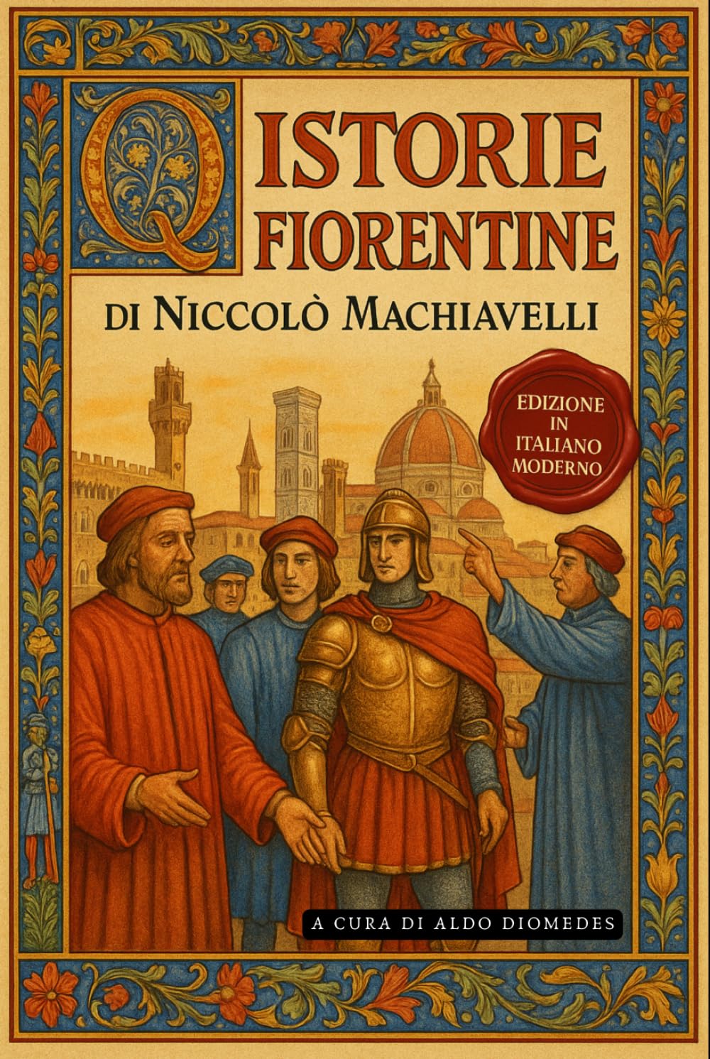 Istorie Fiorentine: Edizione in Italiano moderno e accessibile