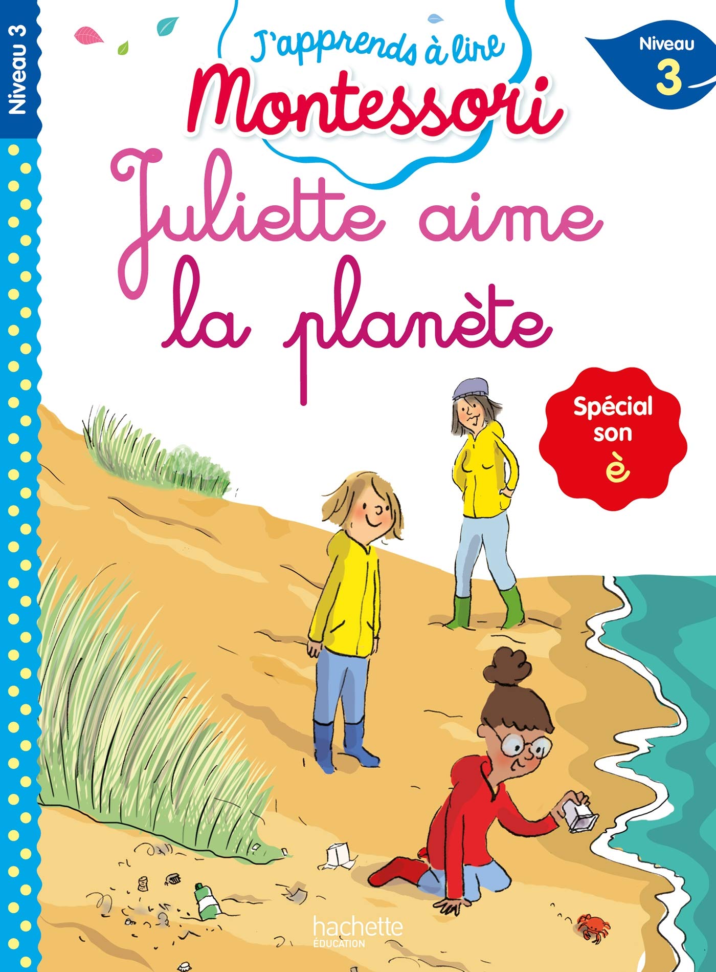 Montessori Niveau 3 - Juliette aime la planète (son è) (HE MONTESS.LECT)
