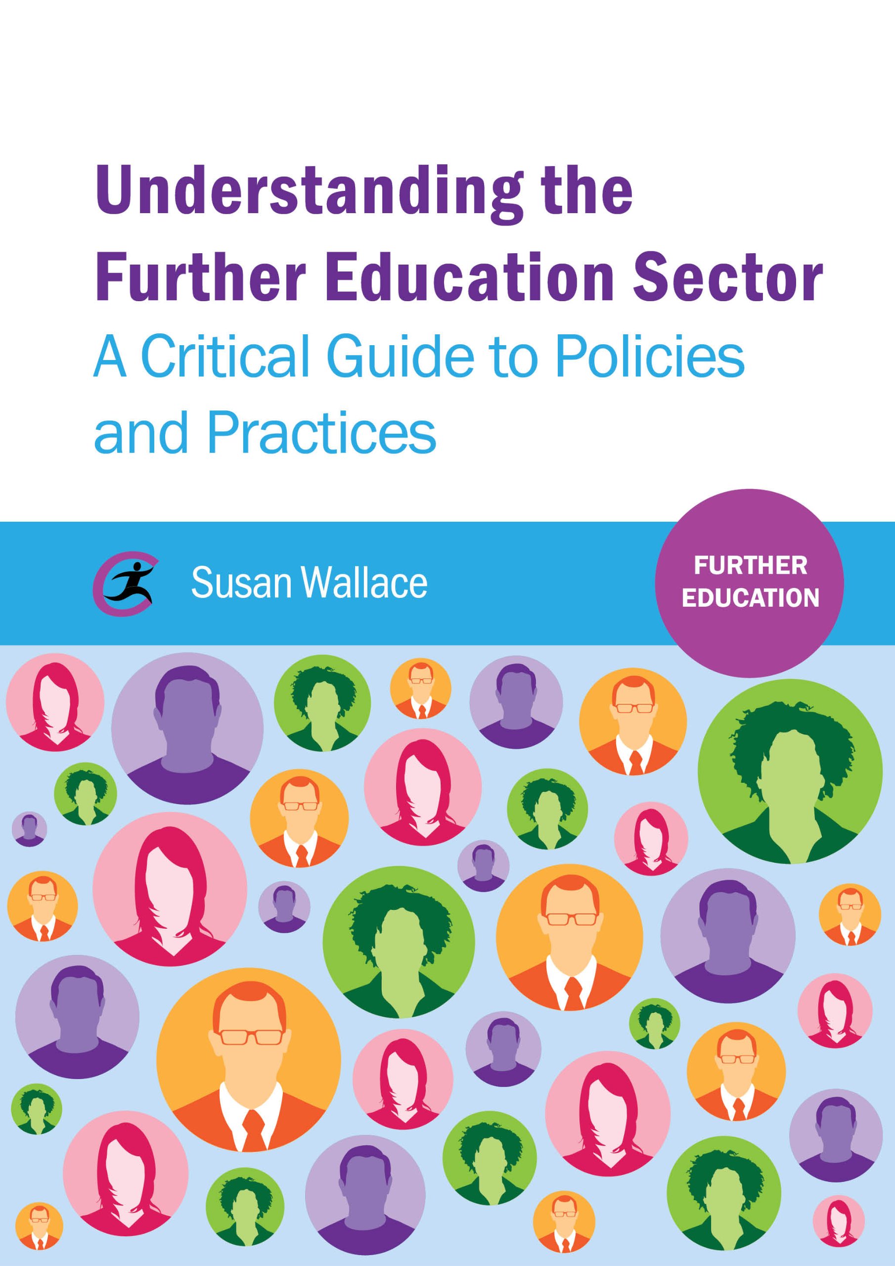 Understanding the Further Education Sector: A critical... - Wallace, Susan