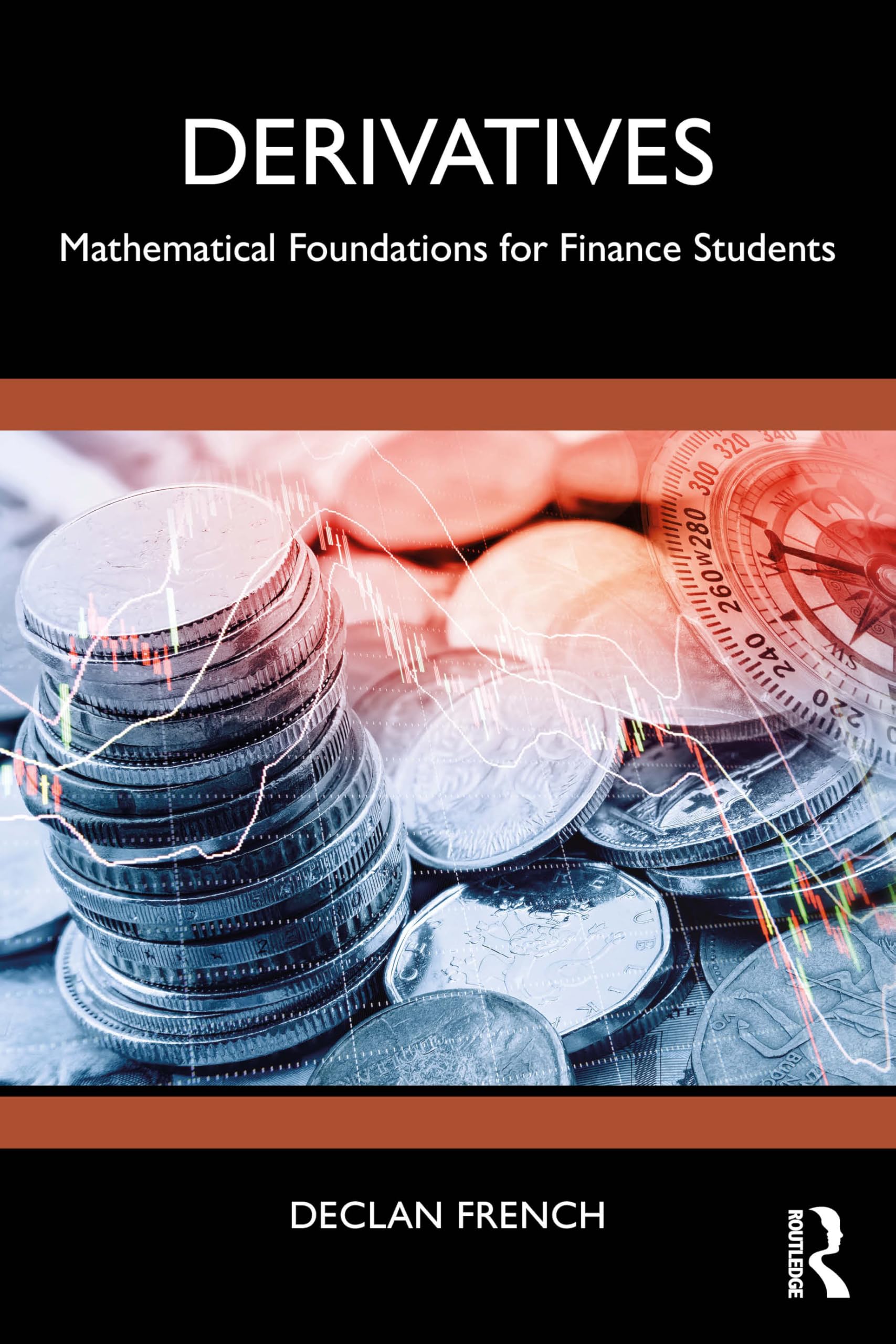 Derivatives: Mathematical Foundations for Finance Students