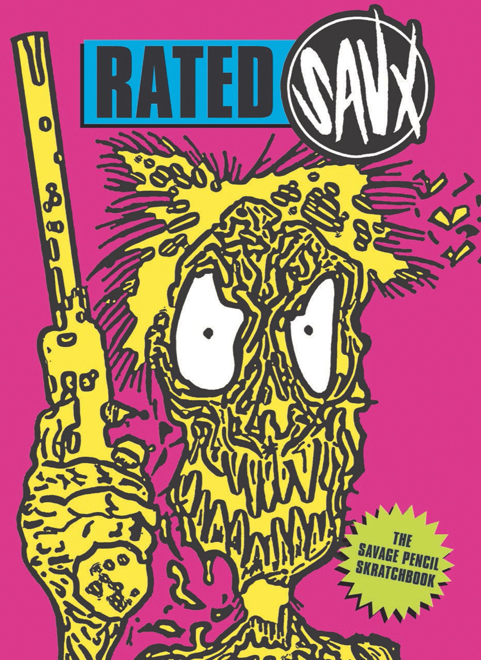 RATED SAVX: The Savage Pencil Scratchbook (Strange Attractor Press)